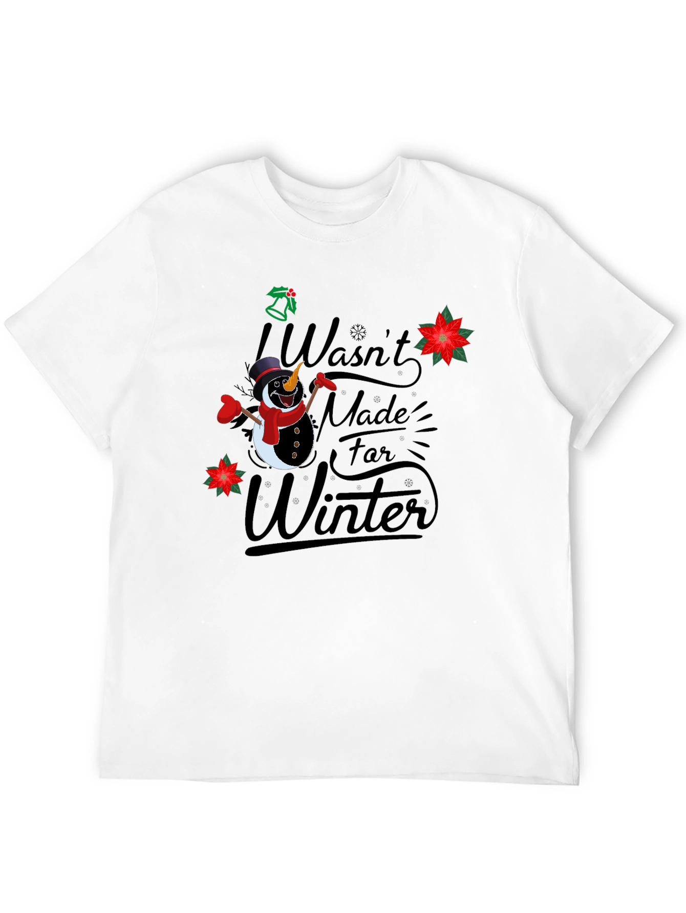 Funny Not Made for Winter Snowman Graphic T-Shirt