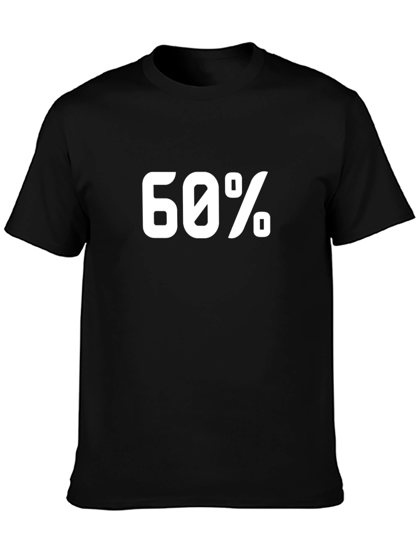 60 Percent Black T-Shirt