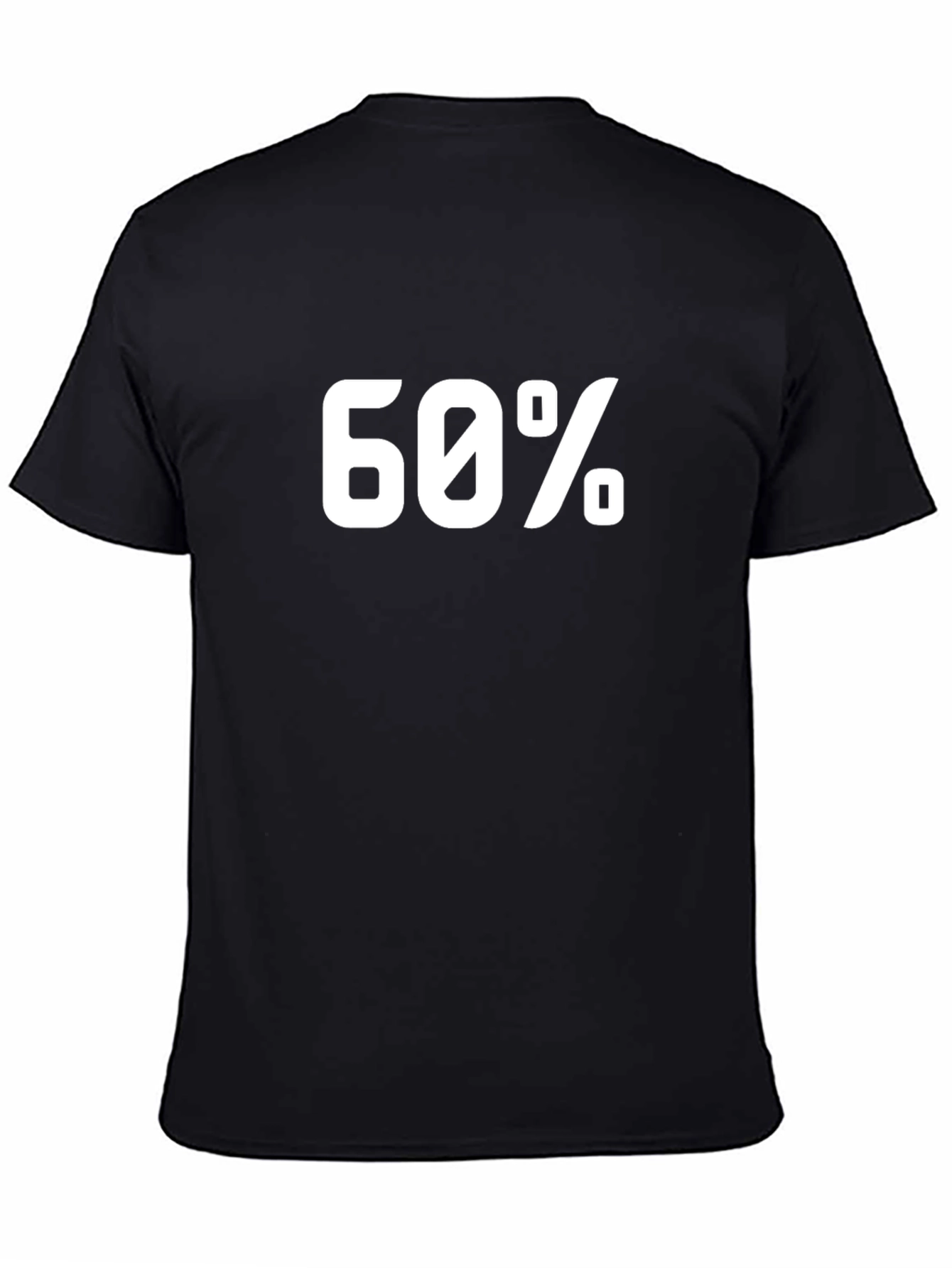 60 Percent Black T-Shirt