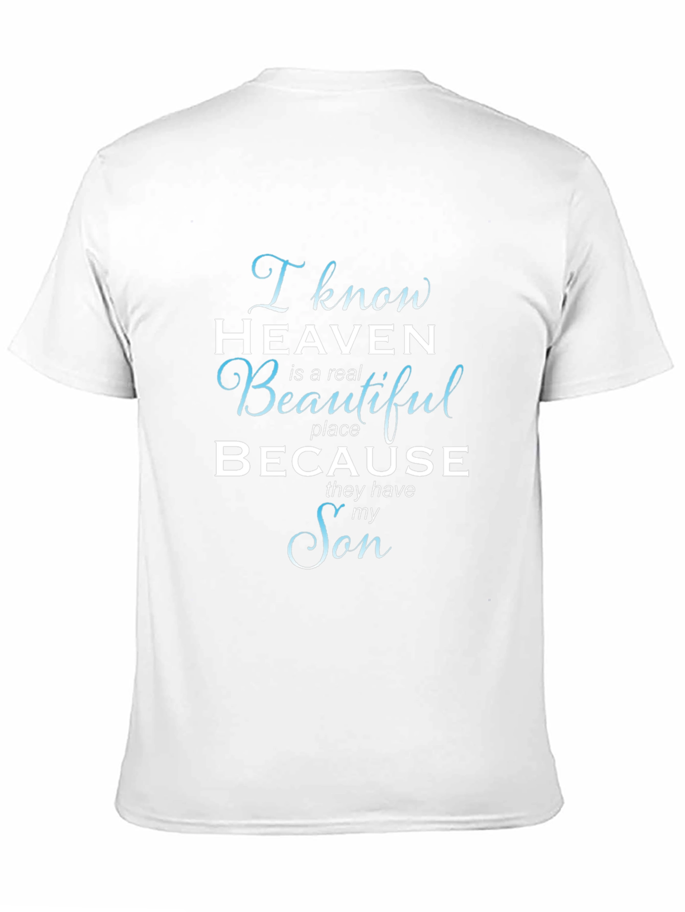 I Know Heaven T-Shirt - Memorial Son Tee