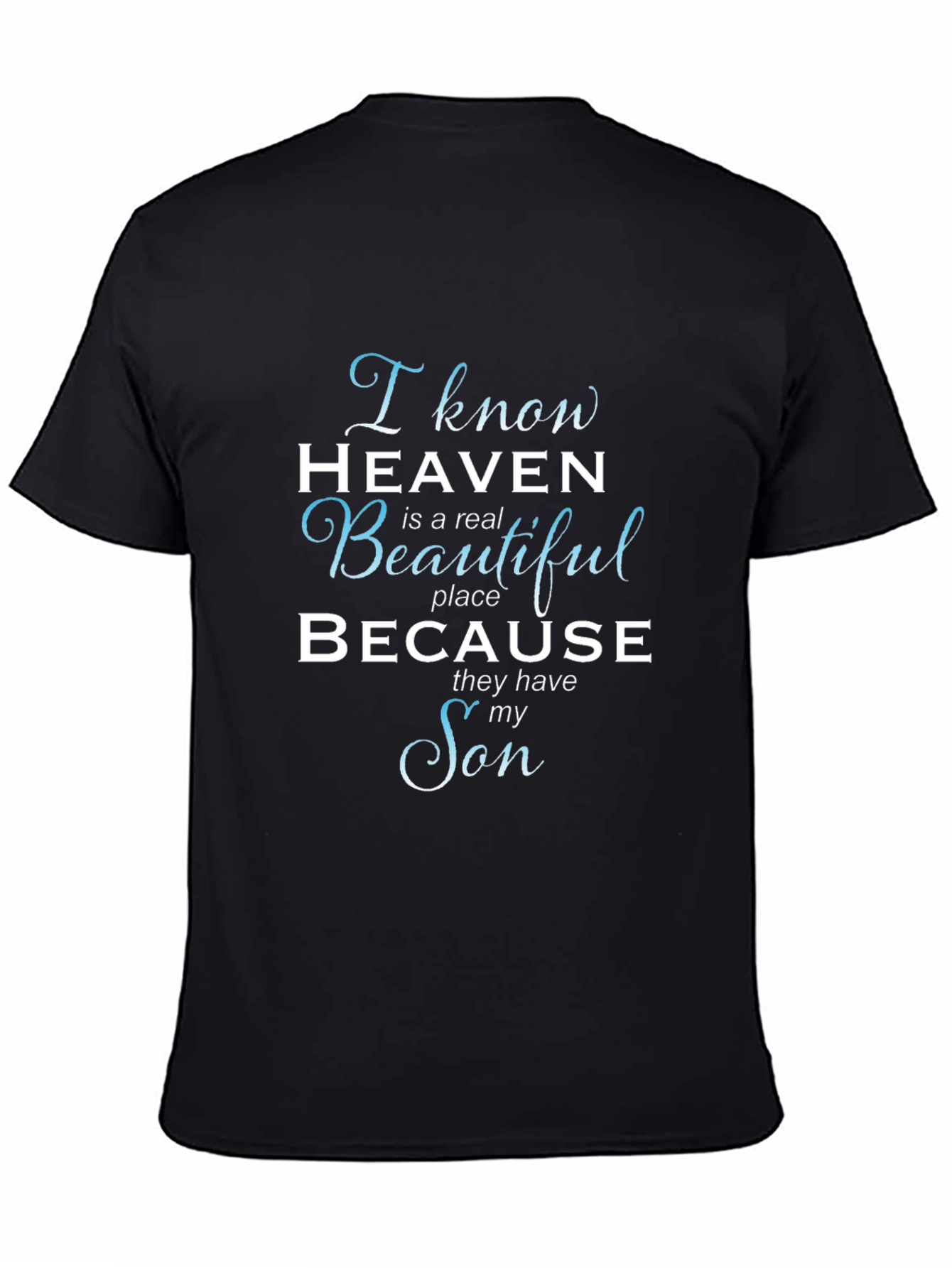 I Know Heaven T-Shirt - Memorial Son Tee