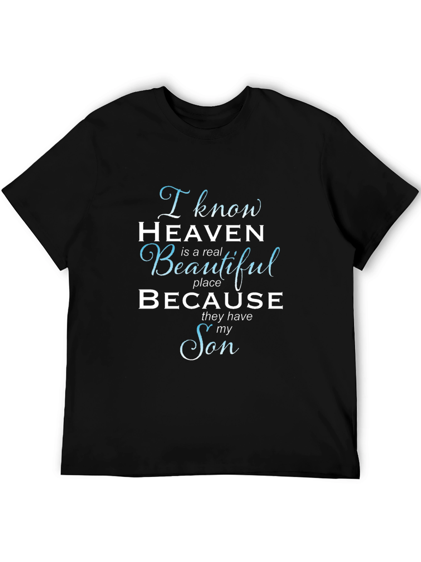 I Know Heaven T-Shirt - Memorial Son Tee