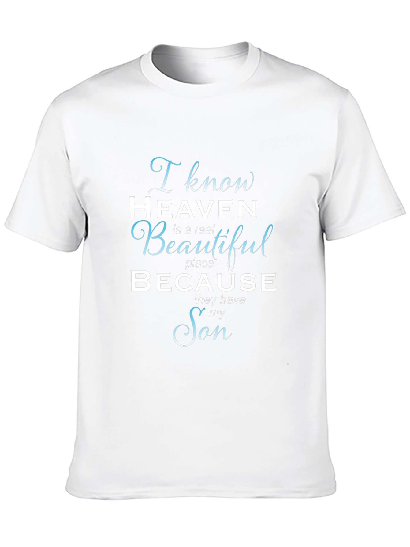 I Know Heaven T-Shirt - Memorial Son Tee