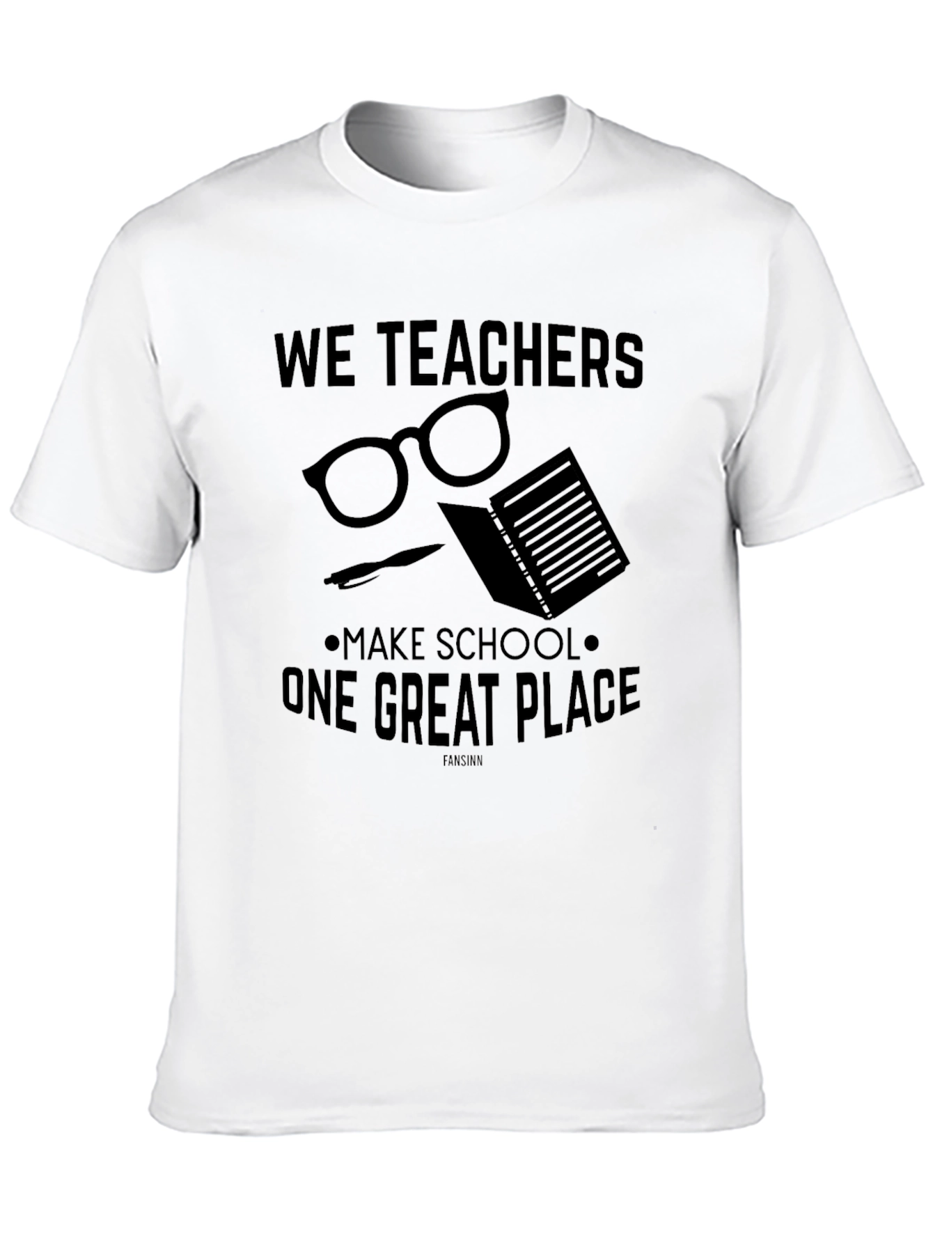 We Teachers Make School Great T-Shirt