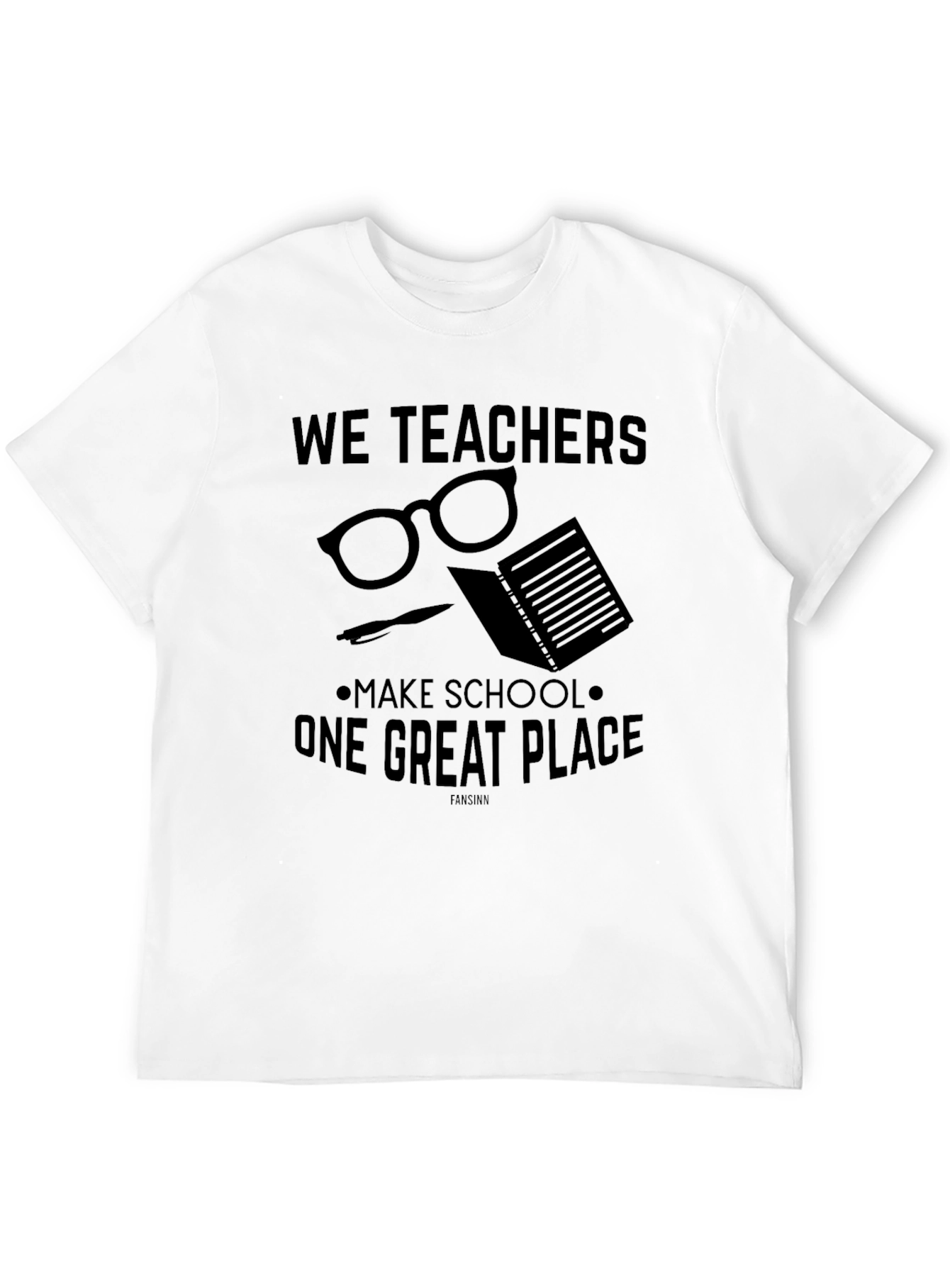 We Teachers Make School Great T-Shirt