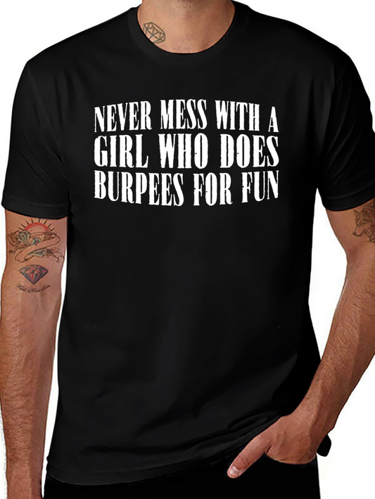 Funny Workout Shirt: Never Mess With a Girl Who Does Burpees