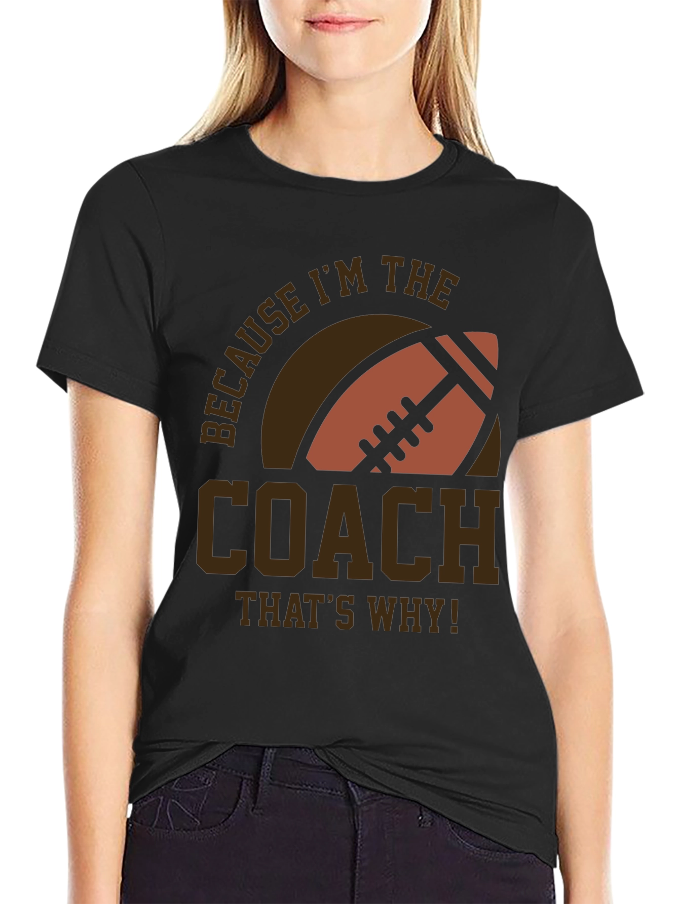 Coach Football T-Shirt - Because Im The Coach!