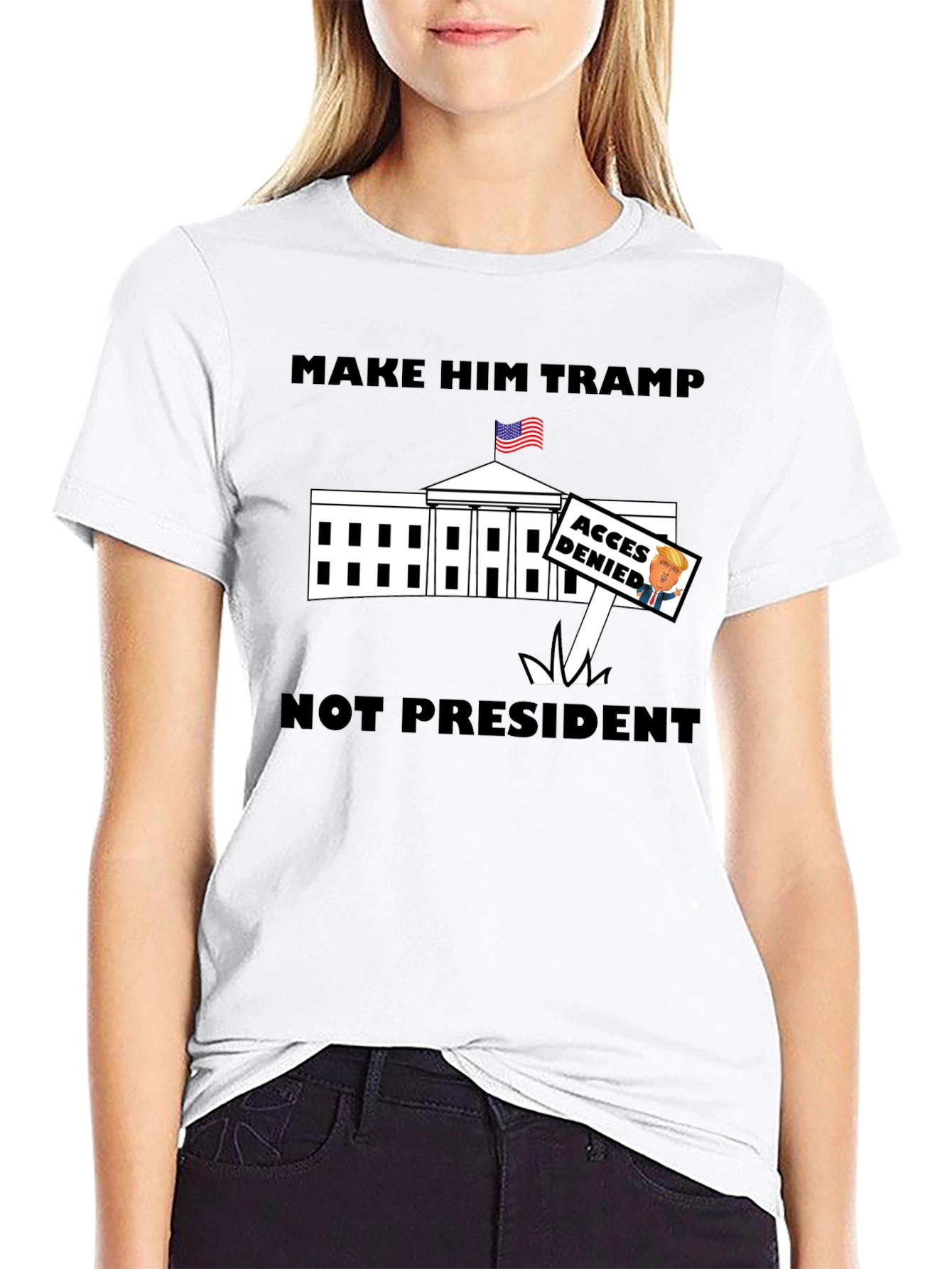 Make Him Tramp Not President - Anti-Trump T-Shirt
