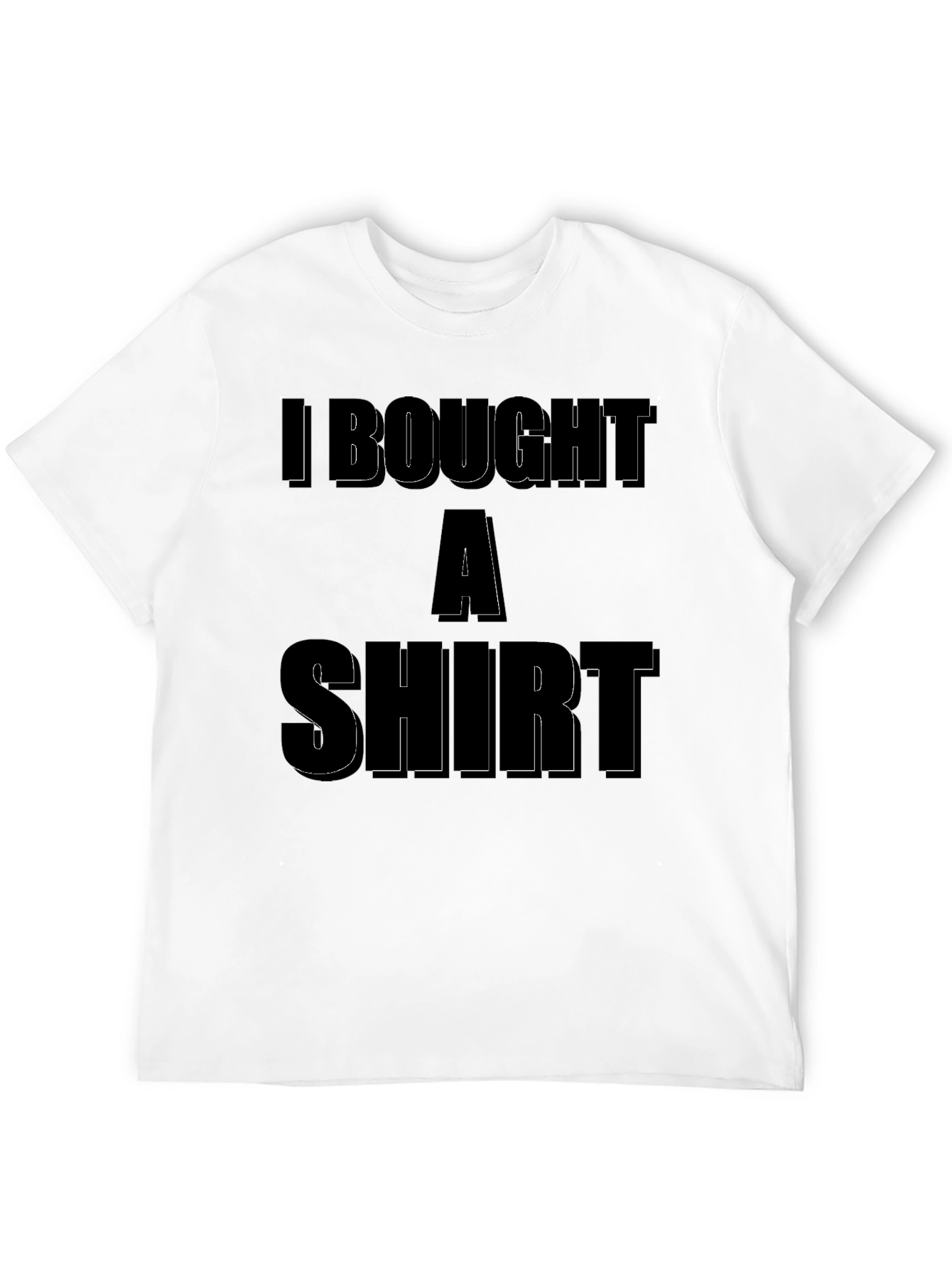 Funny I Bought a Shirt Graphic T-Shirt