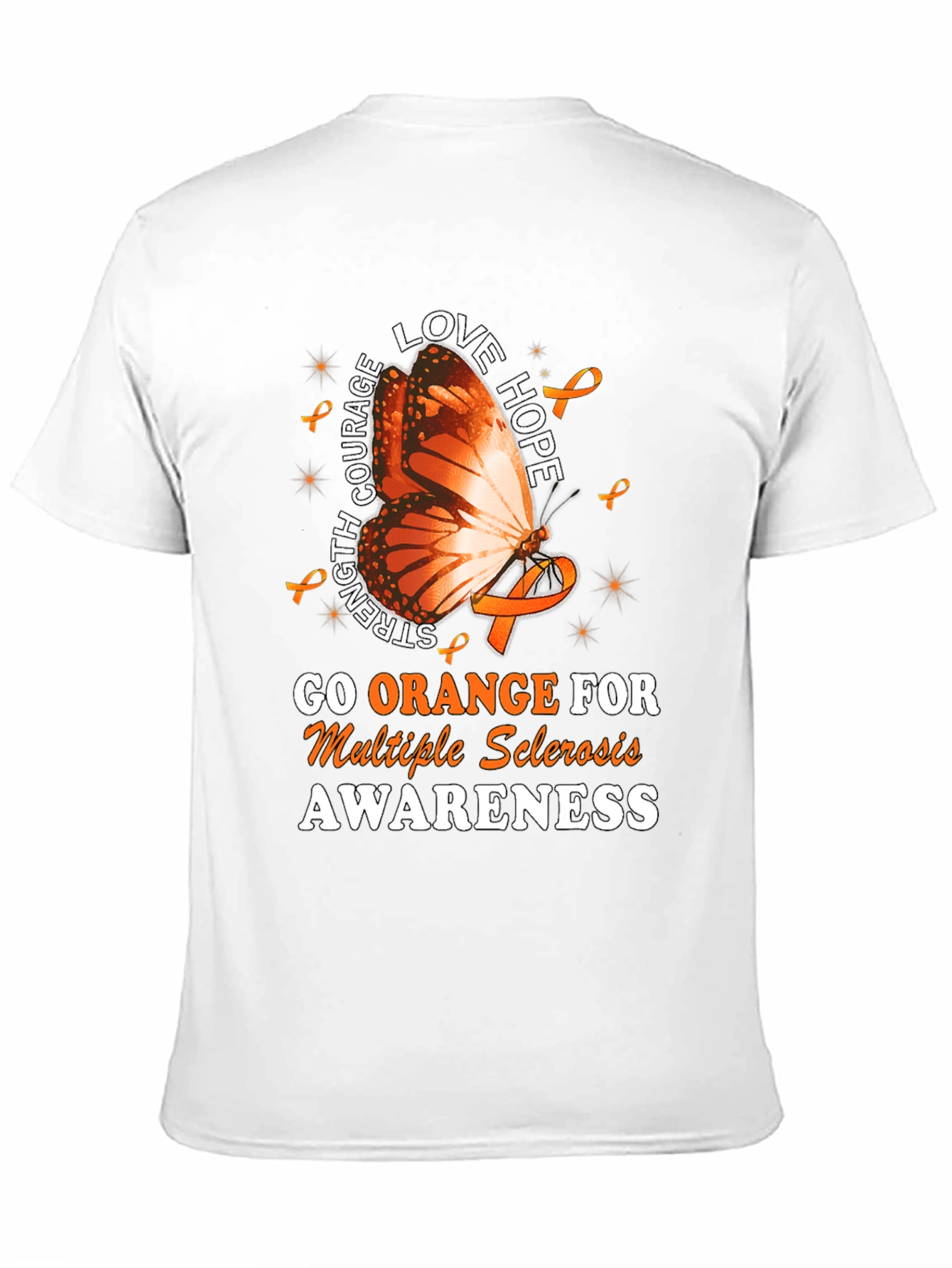 MS Awareness T-Shirt: Orange Butterfly Love Hope Strength