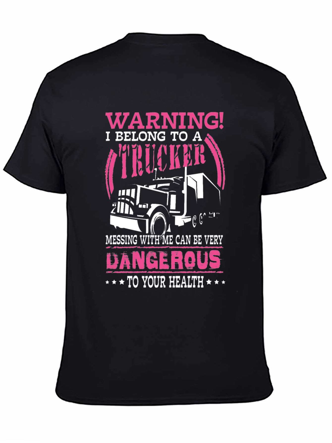 Warning Trucker T-Shirt - Dangerous