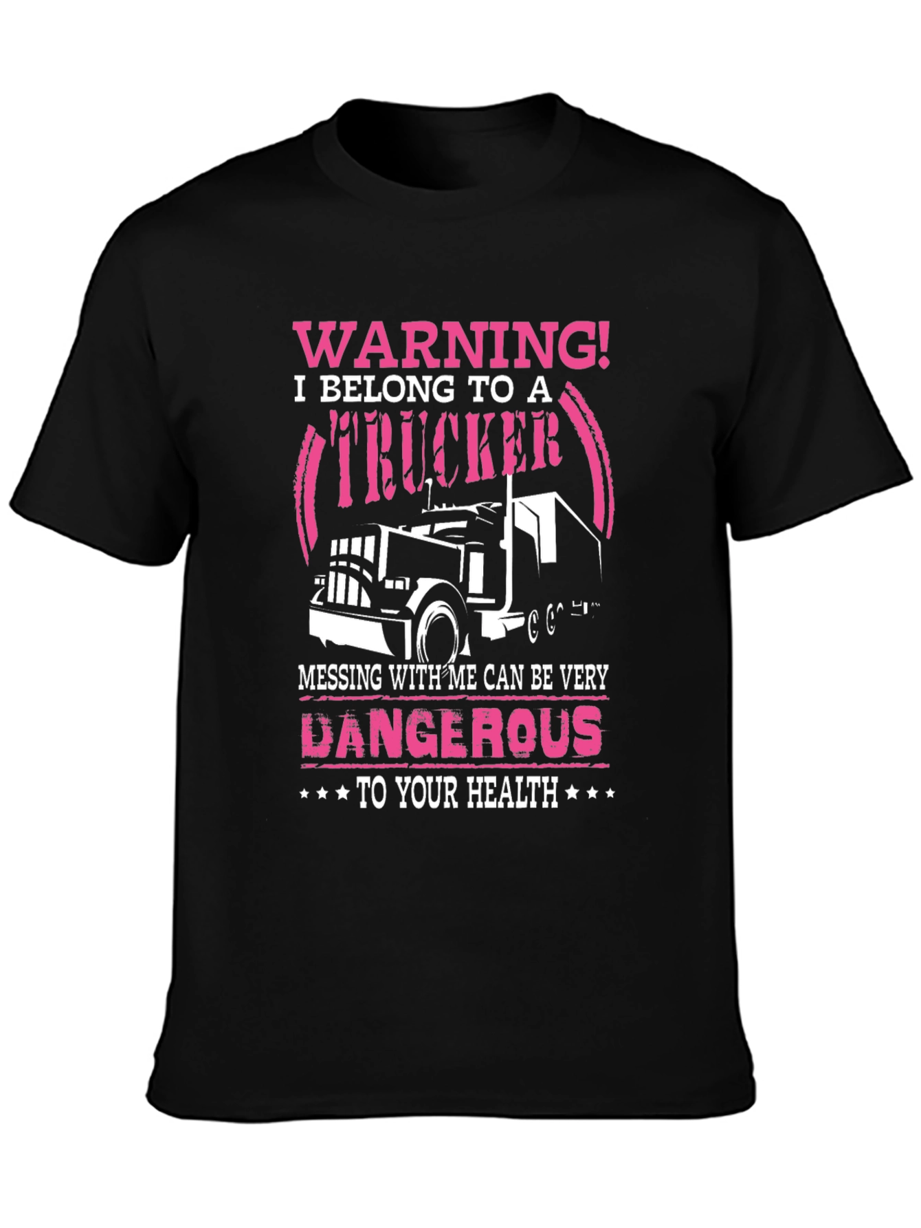 Warning Trucker T-Shirt - Dangerous