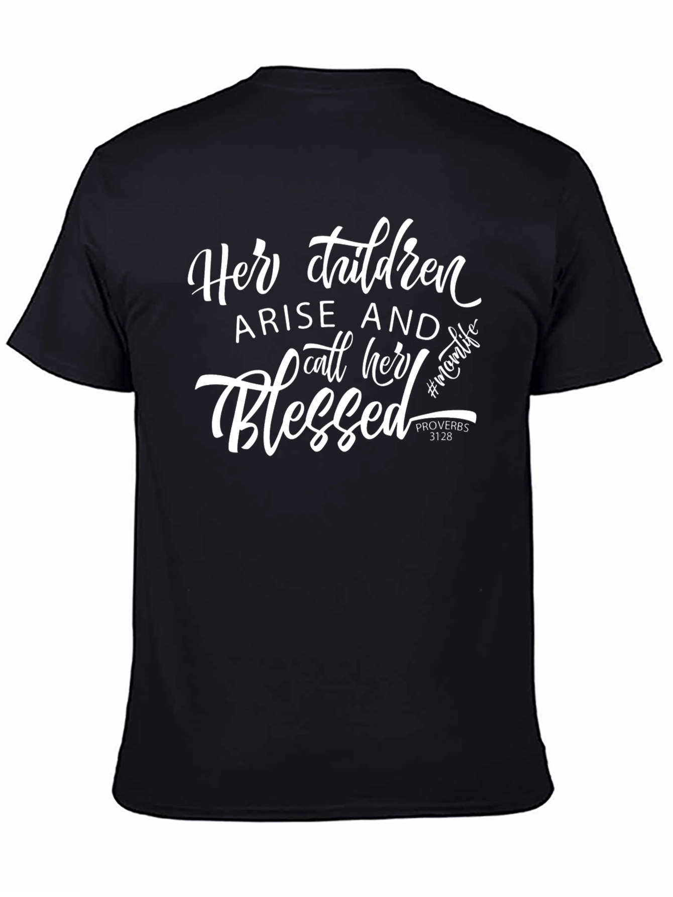 Her Children Arise T-Shirt: Blessed Mom Life Tee