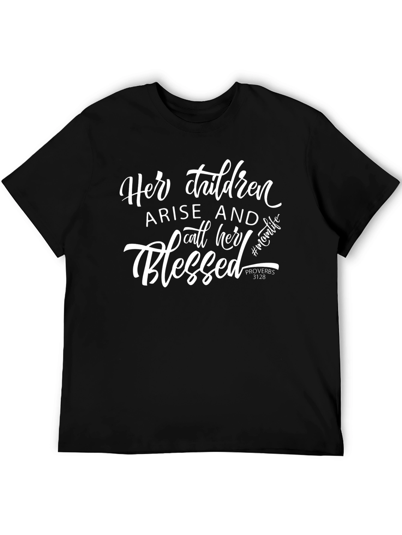 Her Children Arise T-Shirt: Blessed Mom Life Tee