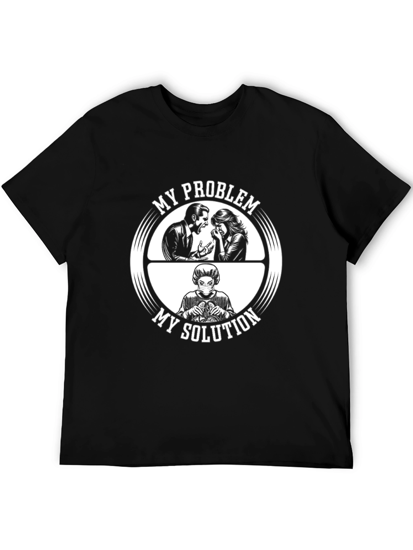 My Problem My Solution T-Shirt