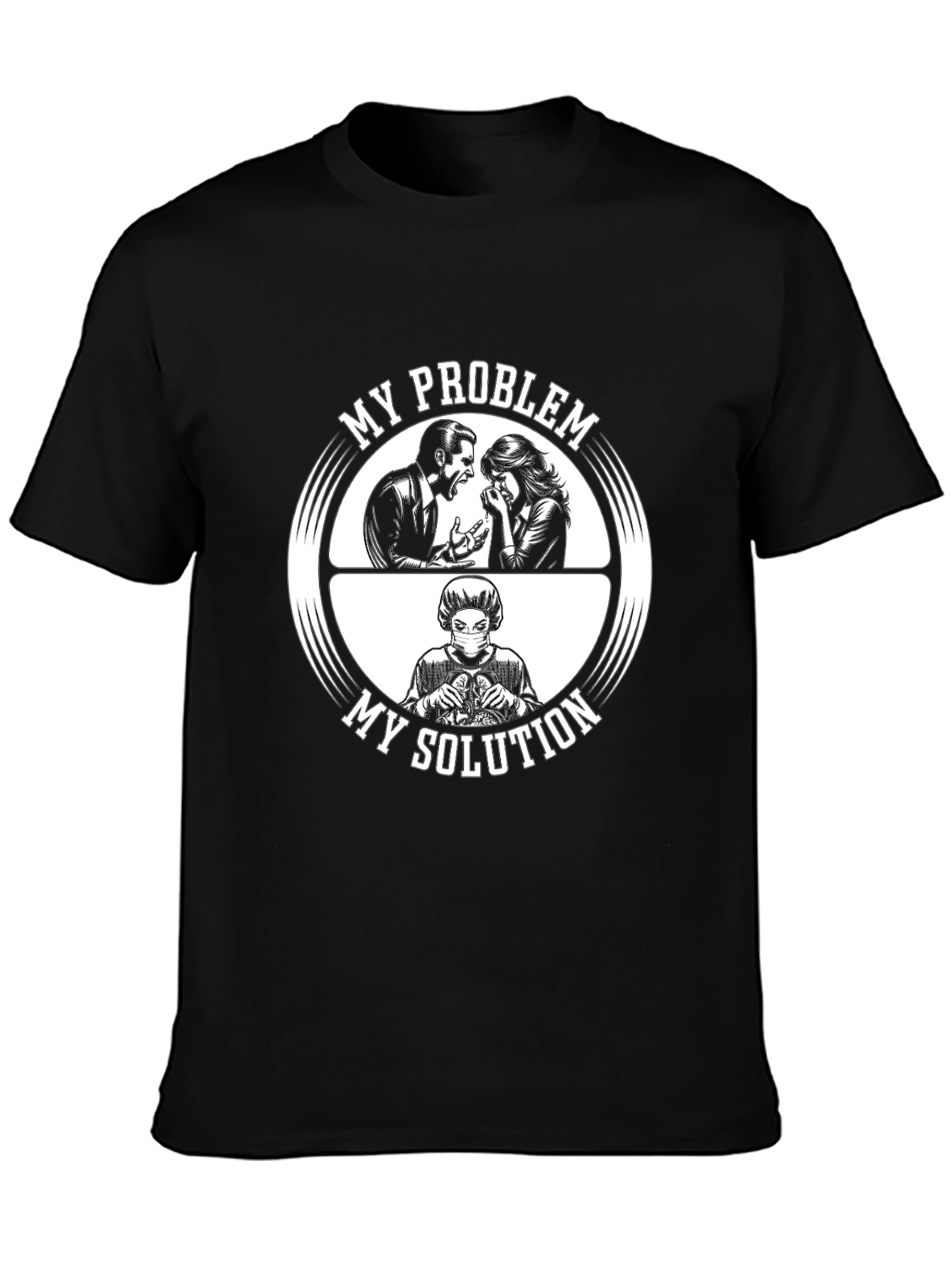 My Problem My Solution T-Shirt