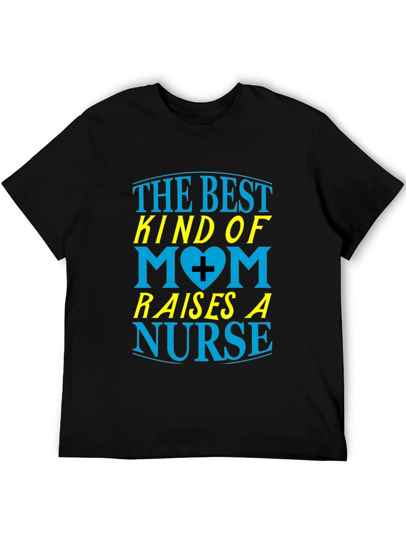 Best Mom Raises a Nurse Graphic T-Shirt