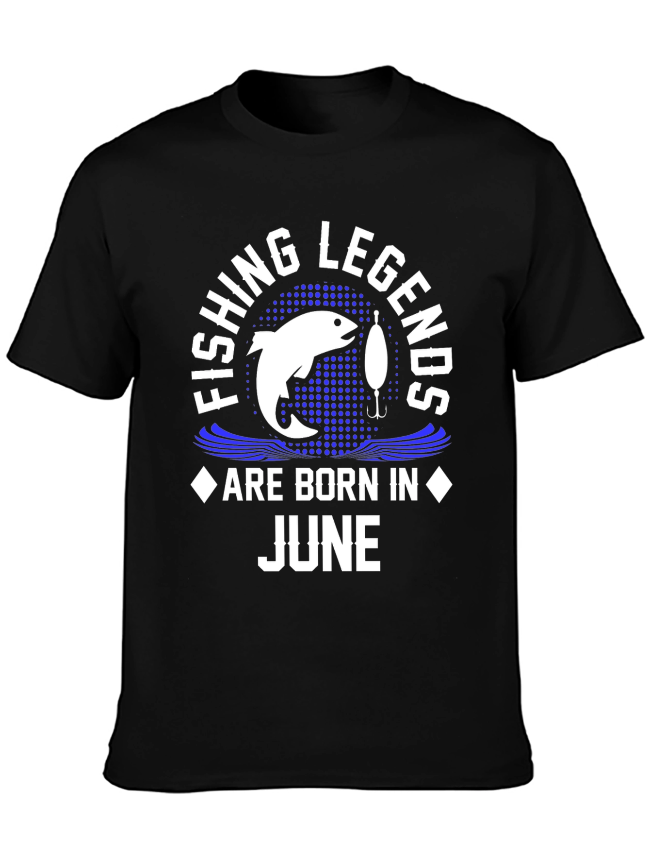 Fishing Legends Born in June T-Shirt