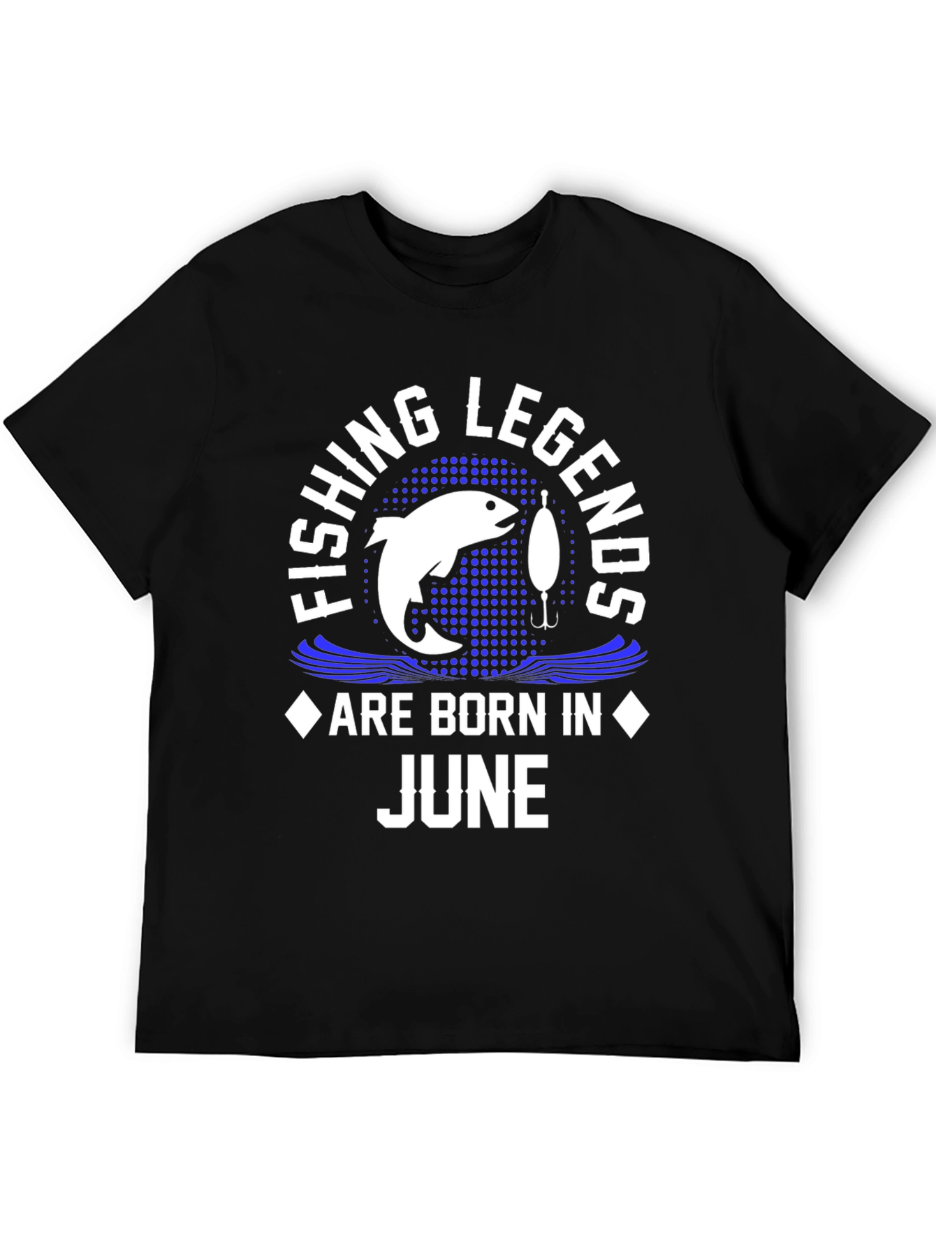 Fishing Legends Born in June T-Shirt