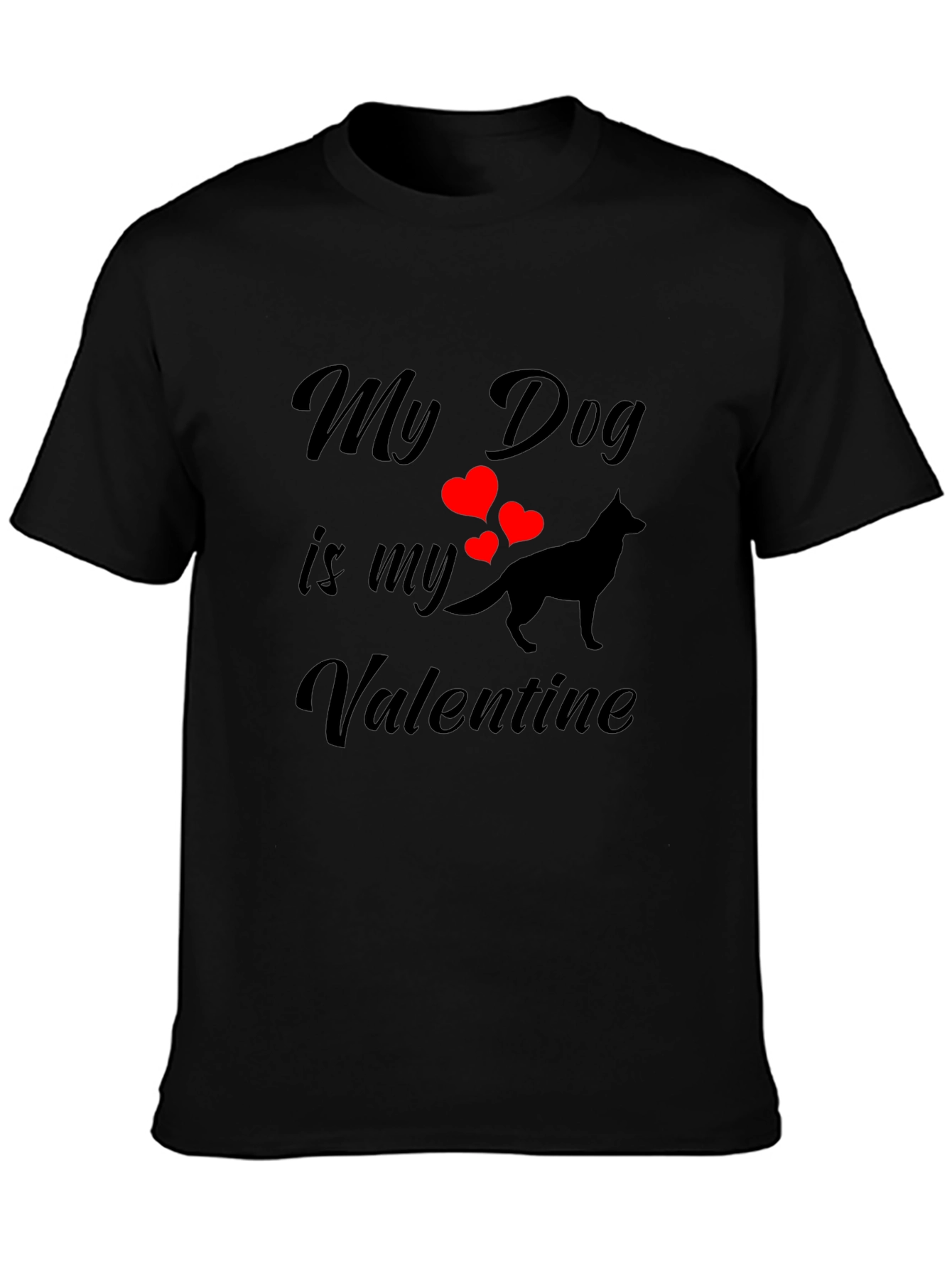 My Dog is My Valentine Black T-Shirt