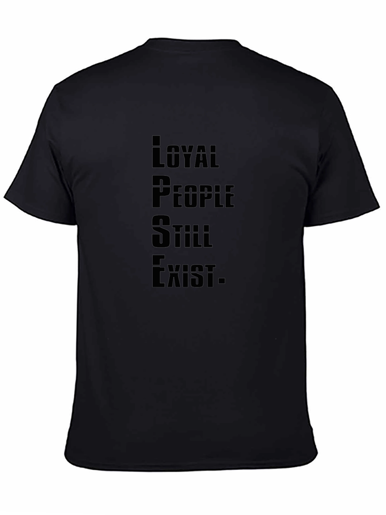 Loyal People Exist Graphic Tee