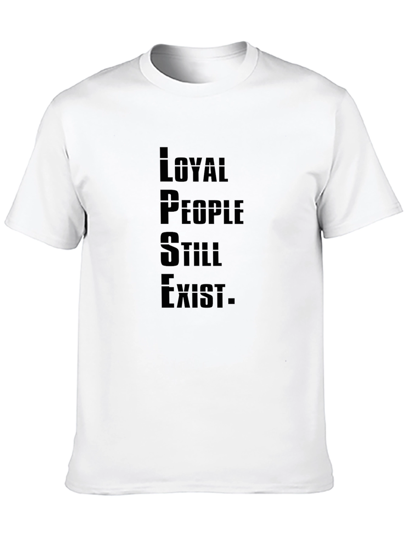 Loyal People Exist Graphic Tee