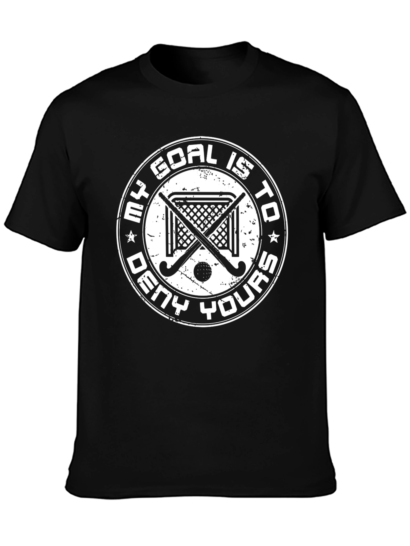 My Goal Is To Deny Yours T-Shirt Hockey