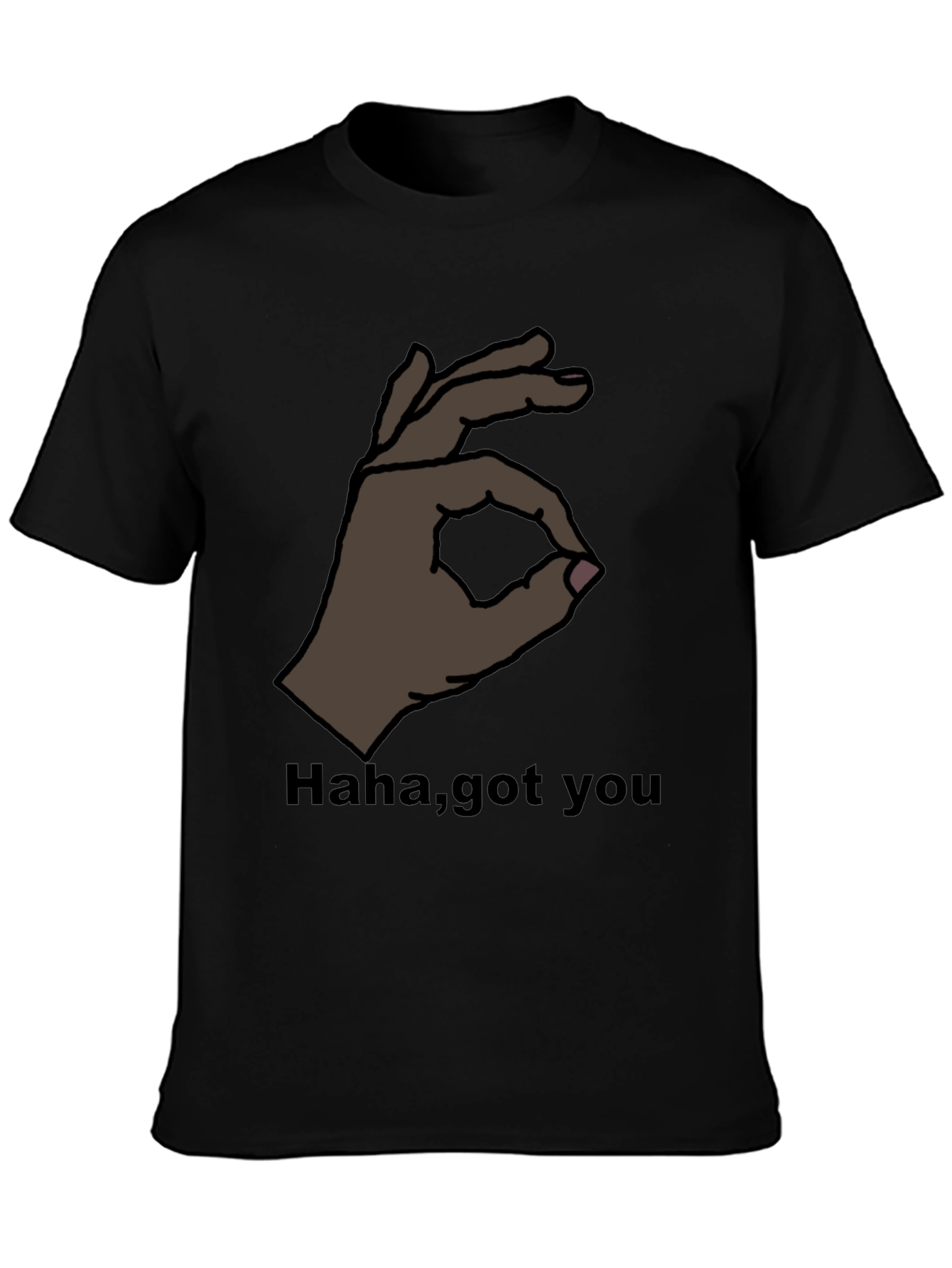 Got You! Ok Hand Gesture T-Shirt