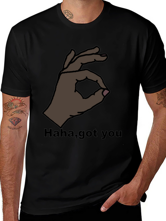 Got You! Ok Hand Gesture T-Shirt