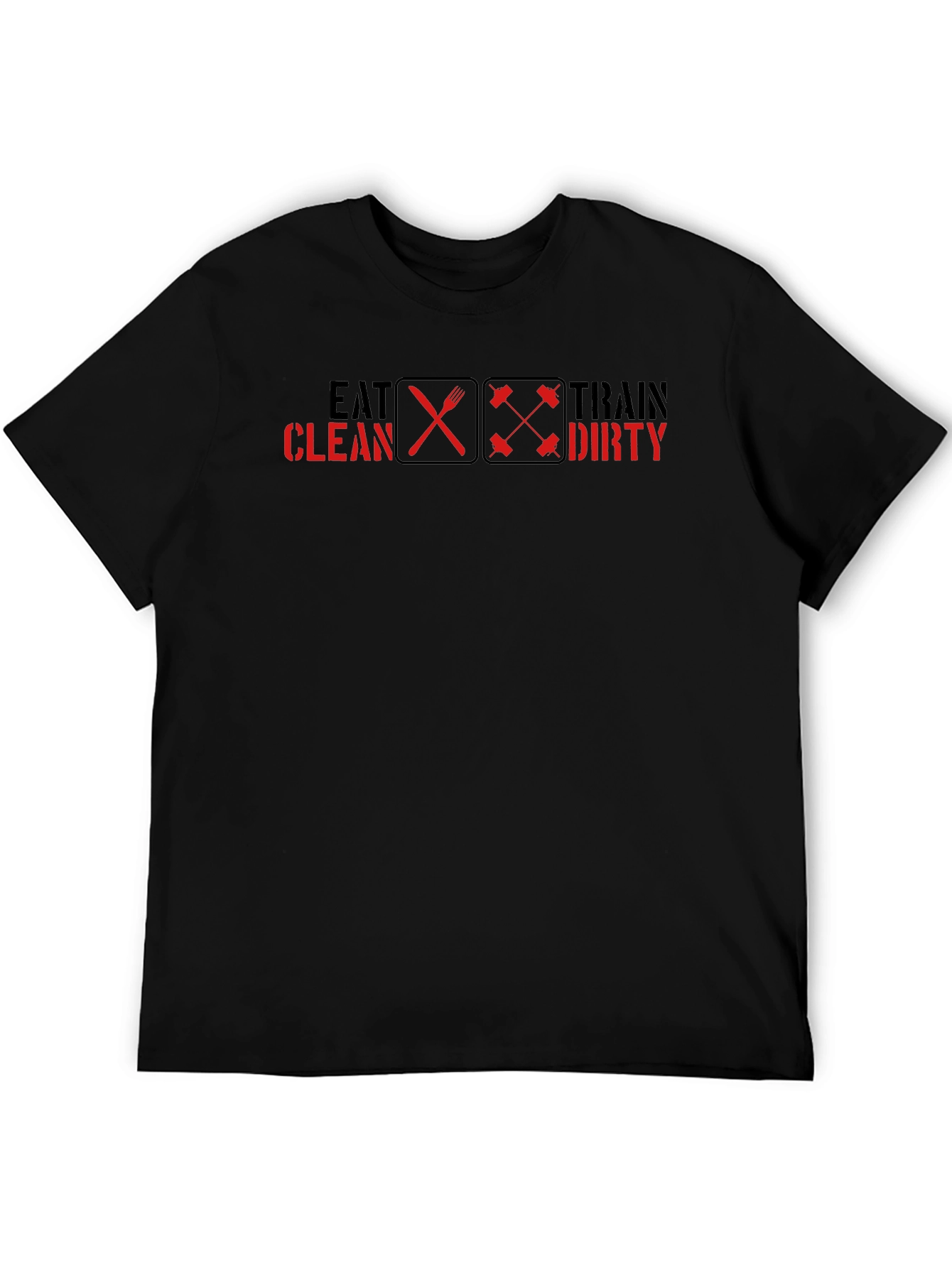 Eat Clean Train Dirty Graphic Tee - Fitness Motivation