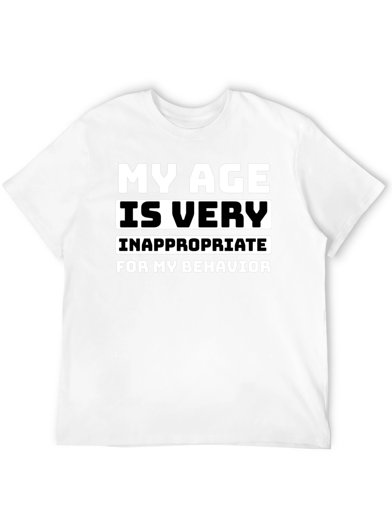 My Age is Very Inappropriate T-Shirt