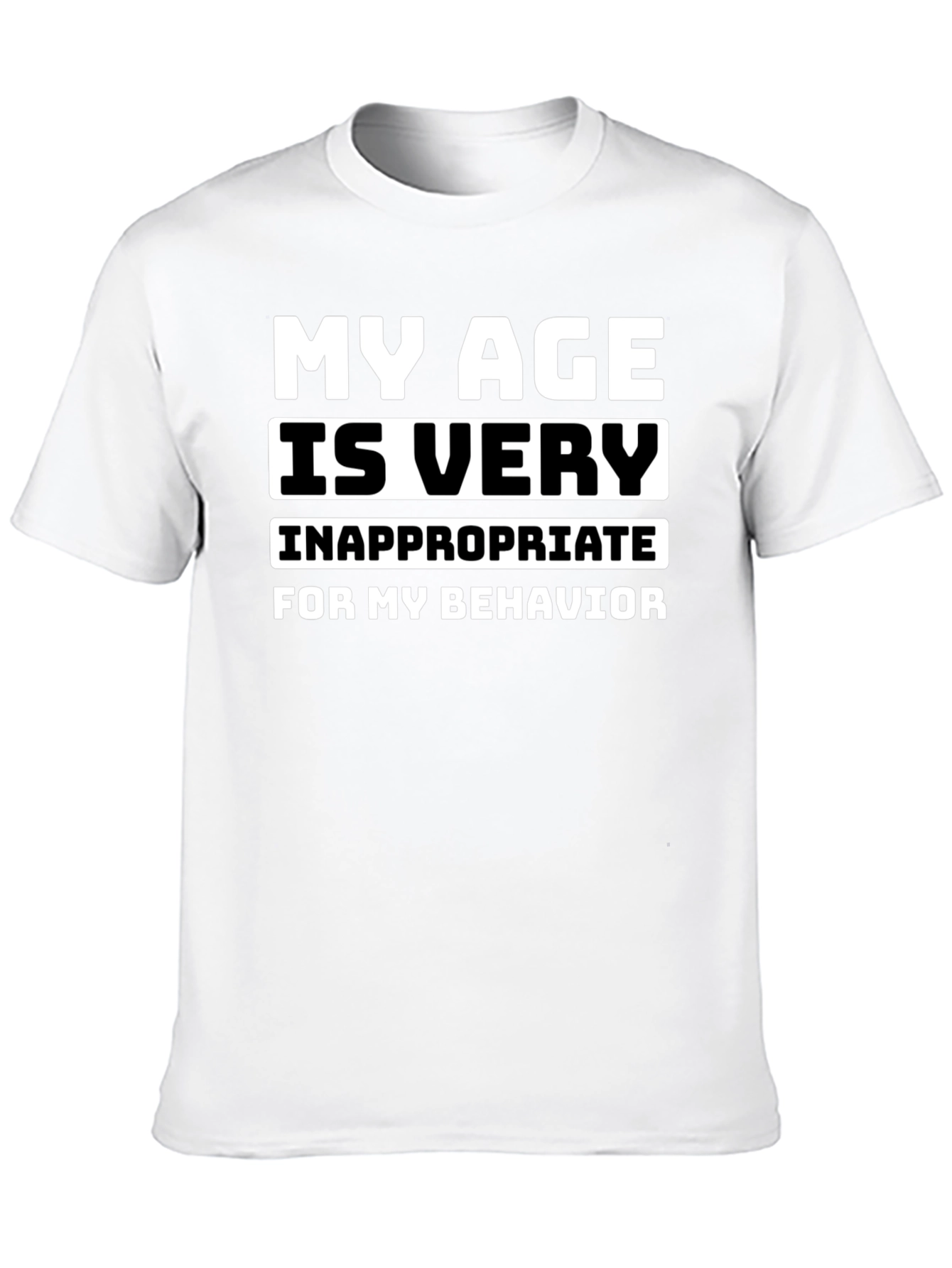 My Age is Very Inappropriate T-Shirt