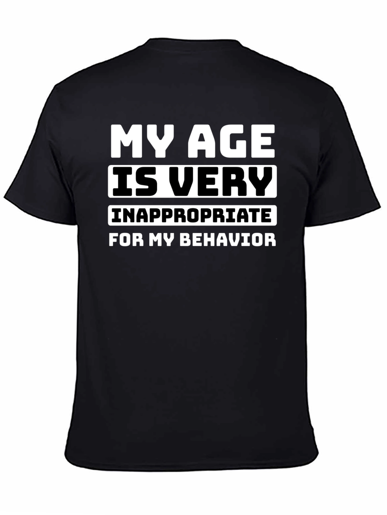 My Age is Very Inappropriate T-Shirt