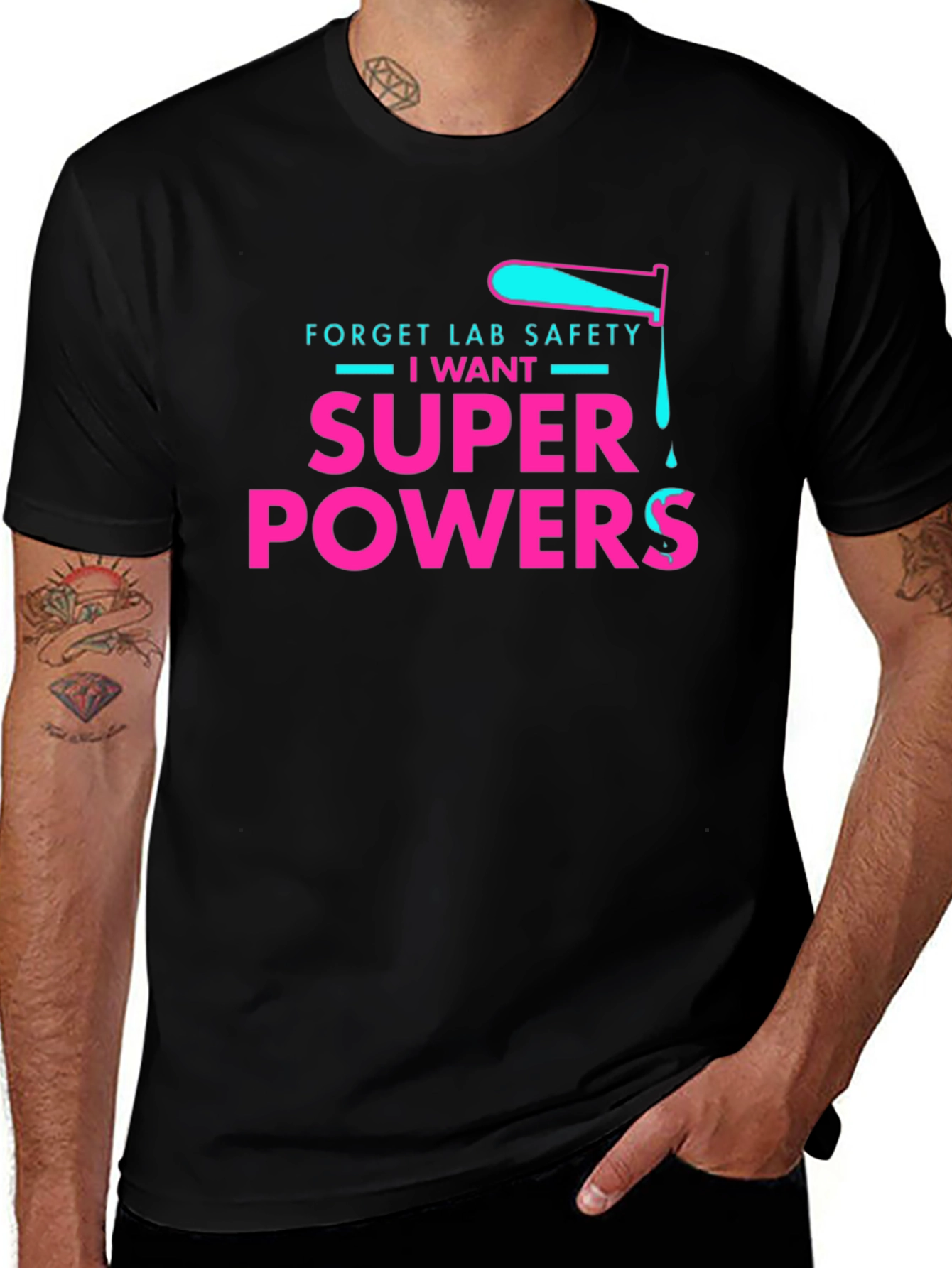 Forget Lab Safety I Want Super Powers T-Shirt