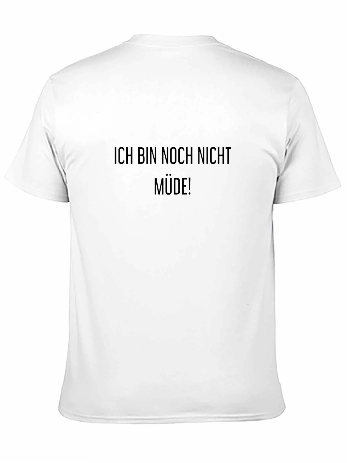Ich Bin Noch Nicht Müde! Black T-Shirt