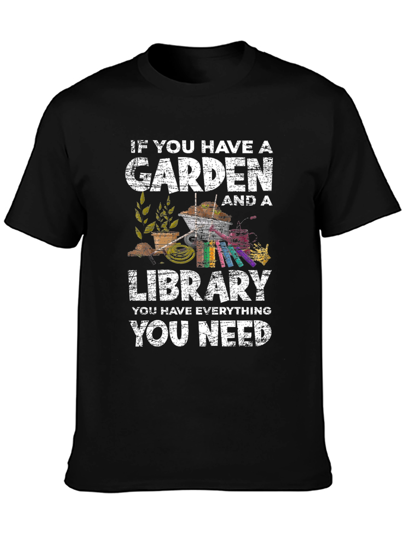 Garden & Library T-Shirt - Everything You Need