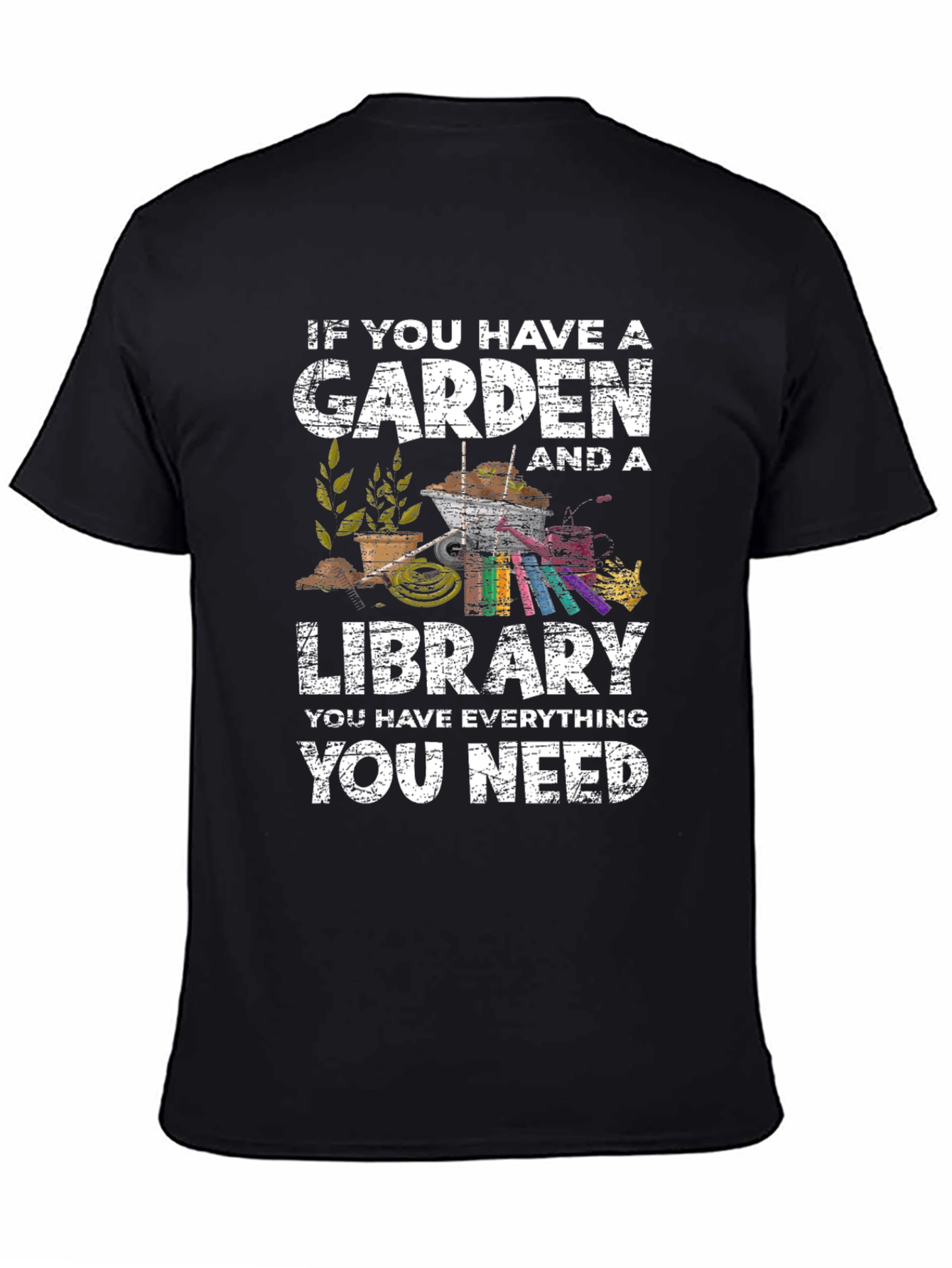 Garden & Library T-Shirt - Everything You Need