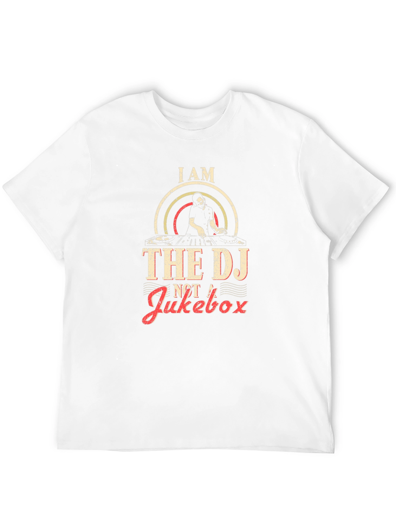 I AM THE DJ NOT A Jukebox T-Shirt