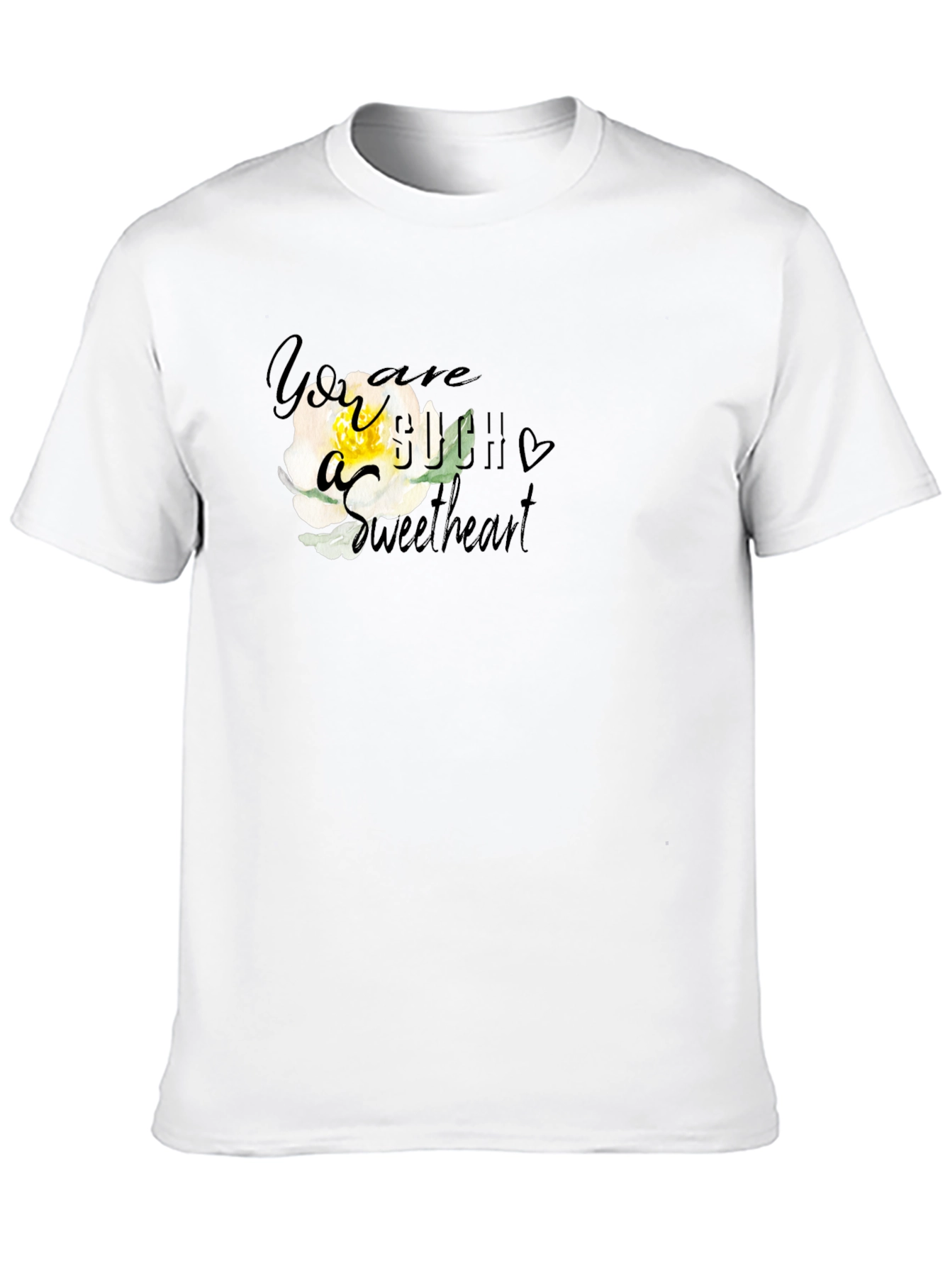 You are Such a Sweetheart T-Shirt