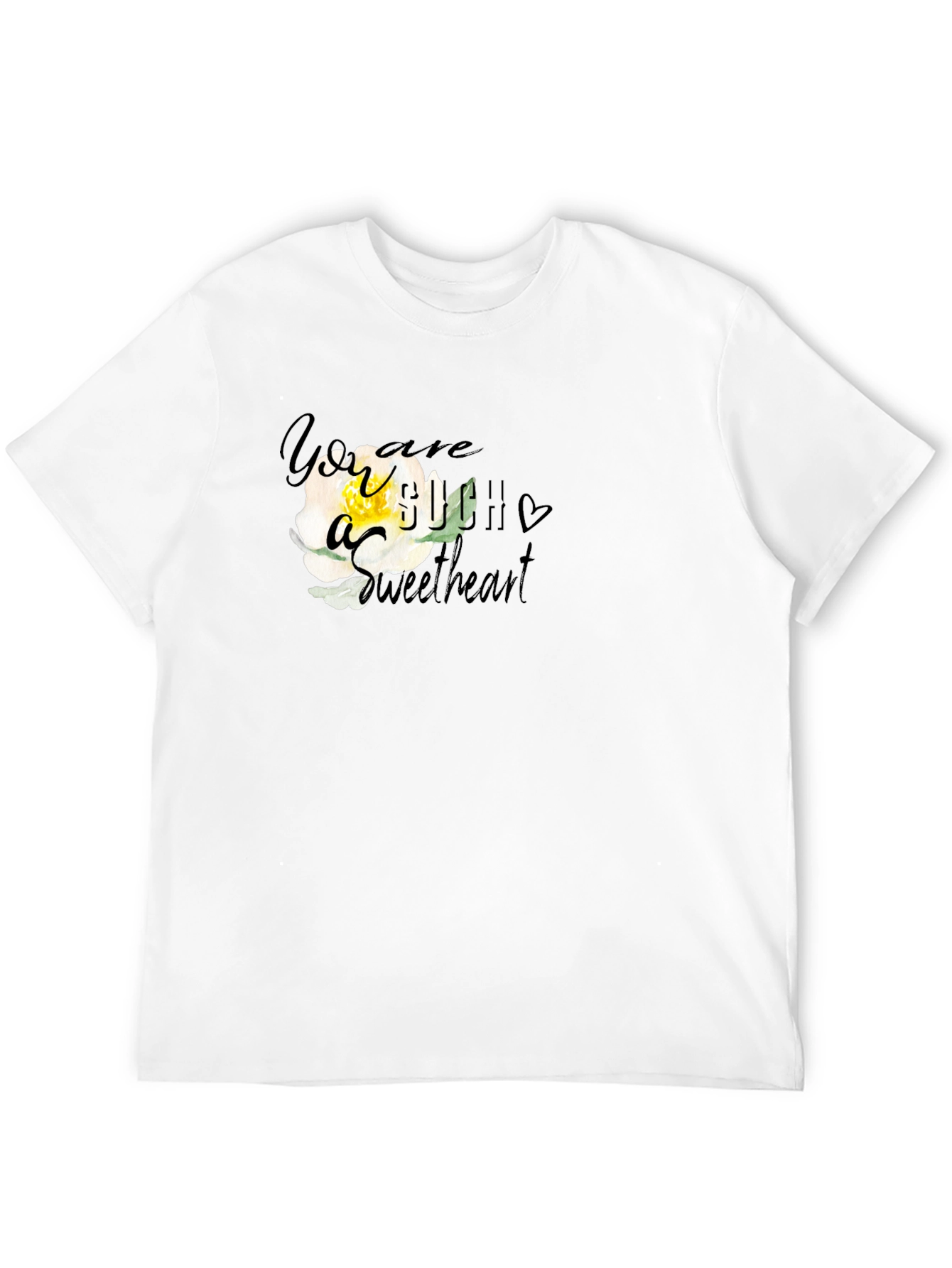 You are Such a Sweetheart T-Shirt