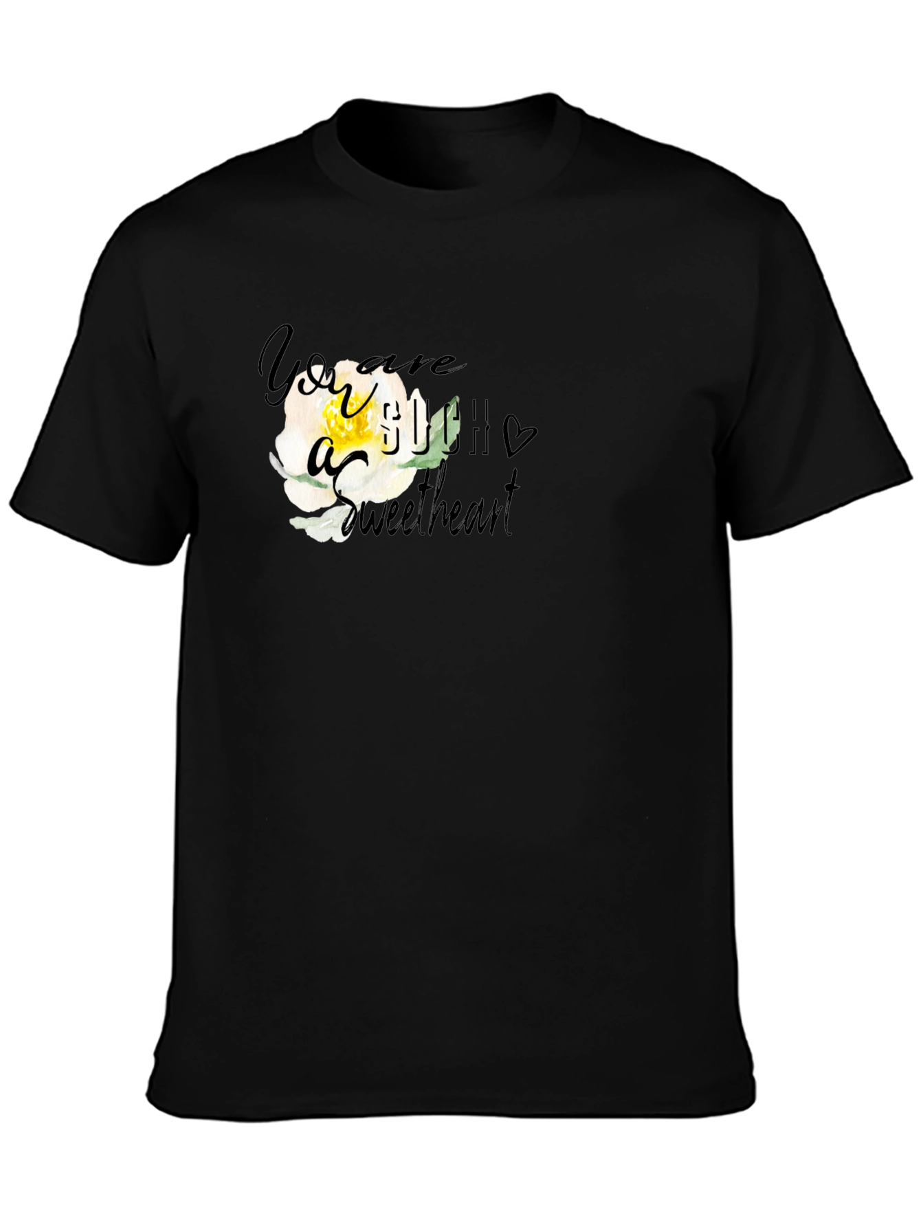 You are Such a Sweetheart T-Shirt