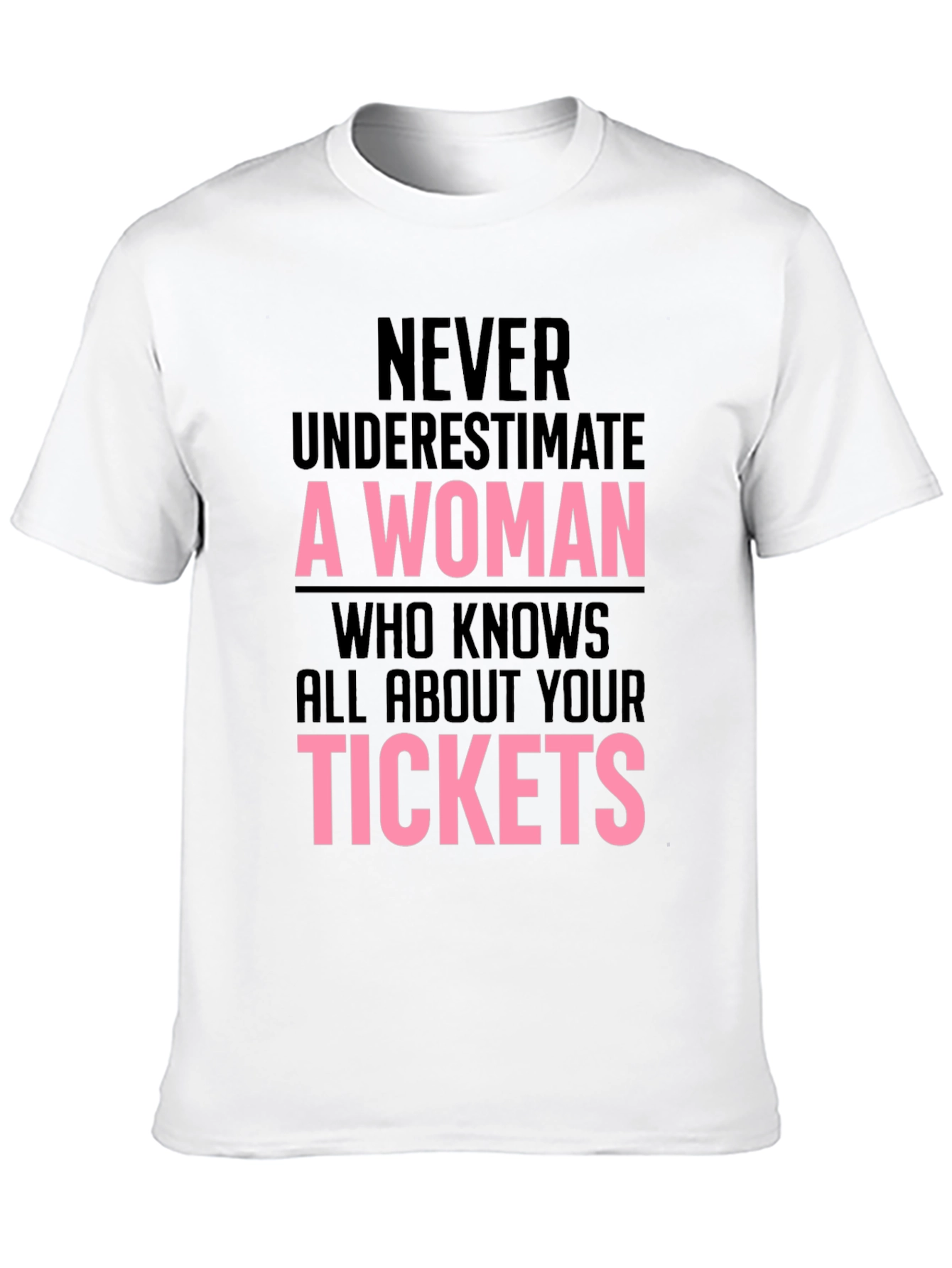 Never Underestimate a Woman T-Shirt