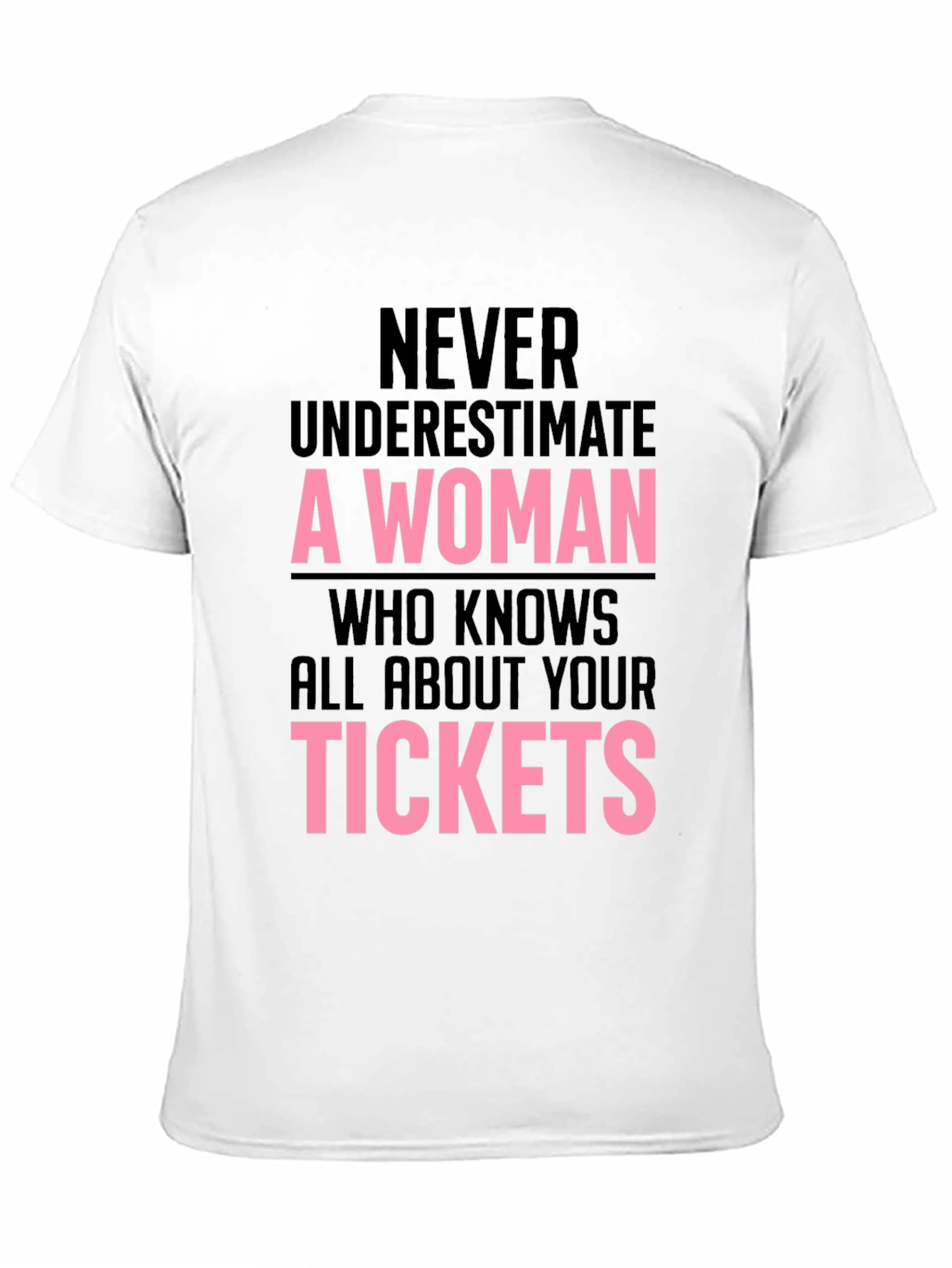 Never Underestimate a Woman T-Shirt