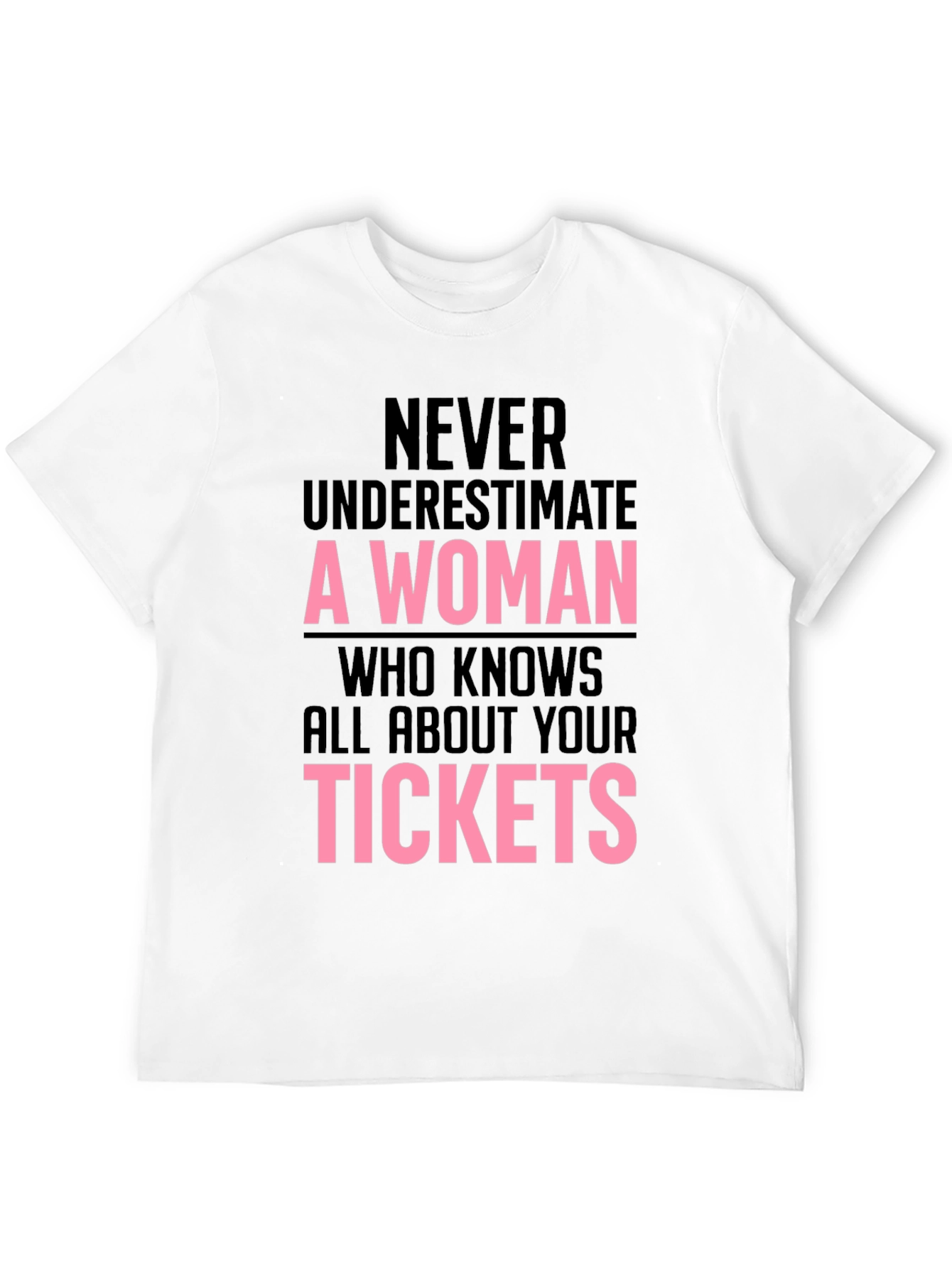 Never Underestimate a Woman T-Shirt