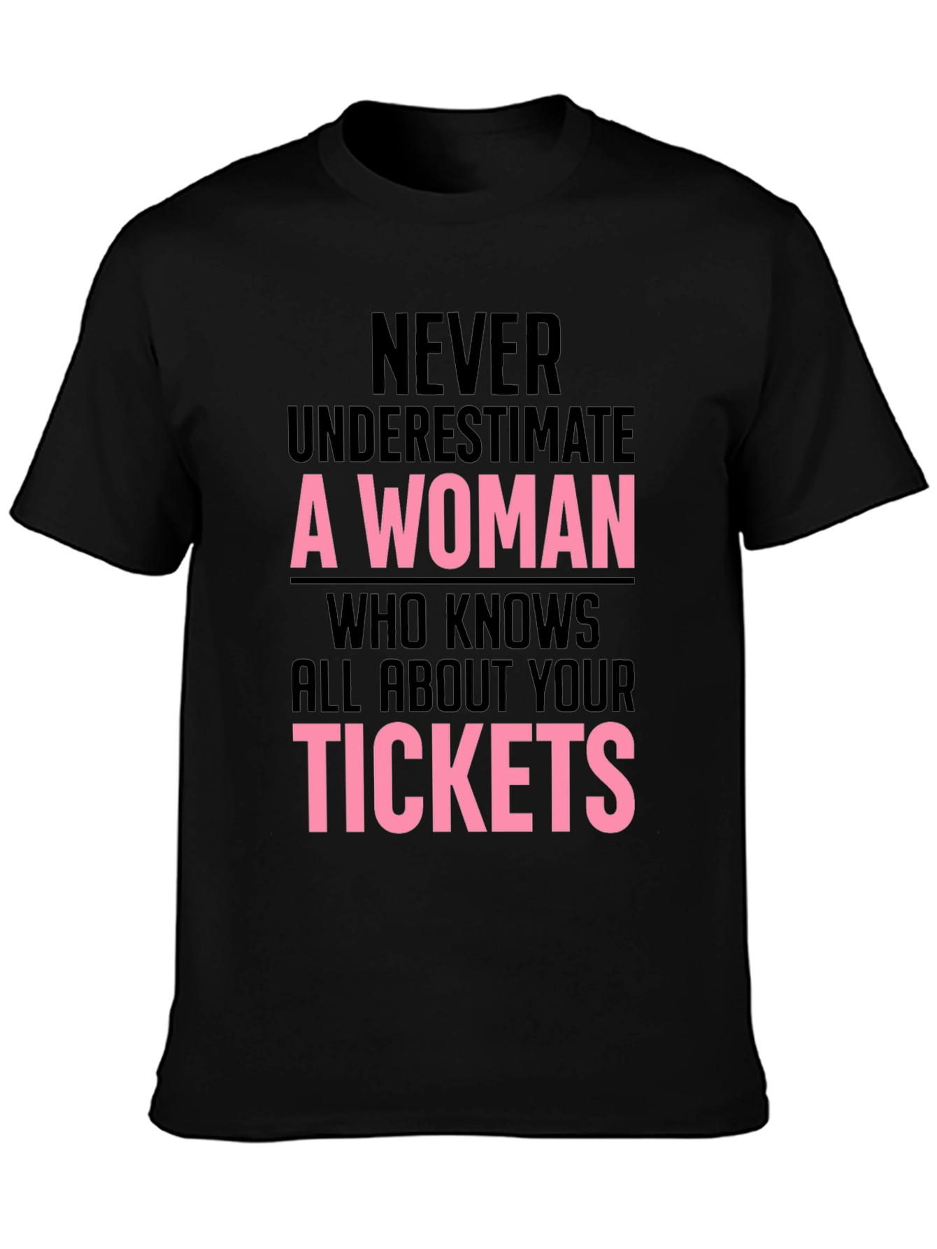 Never Underestimate a Woman T-Shirt
