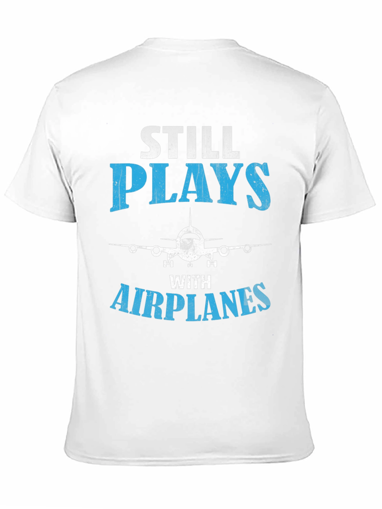Still Plays With Airplanes - Graphic Tee