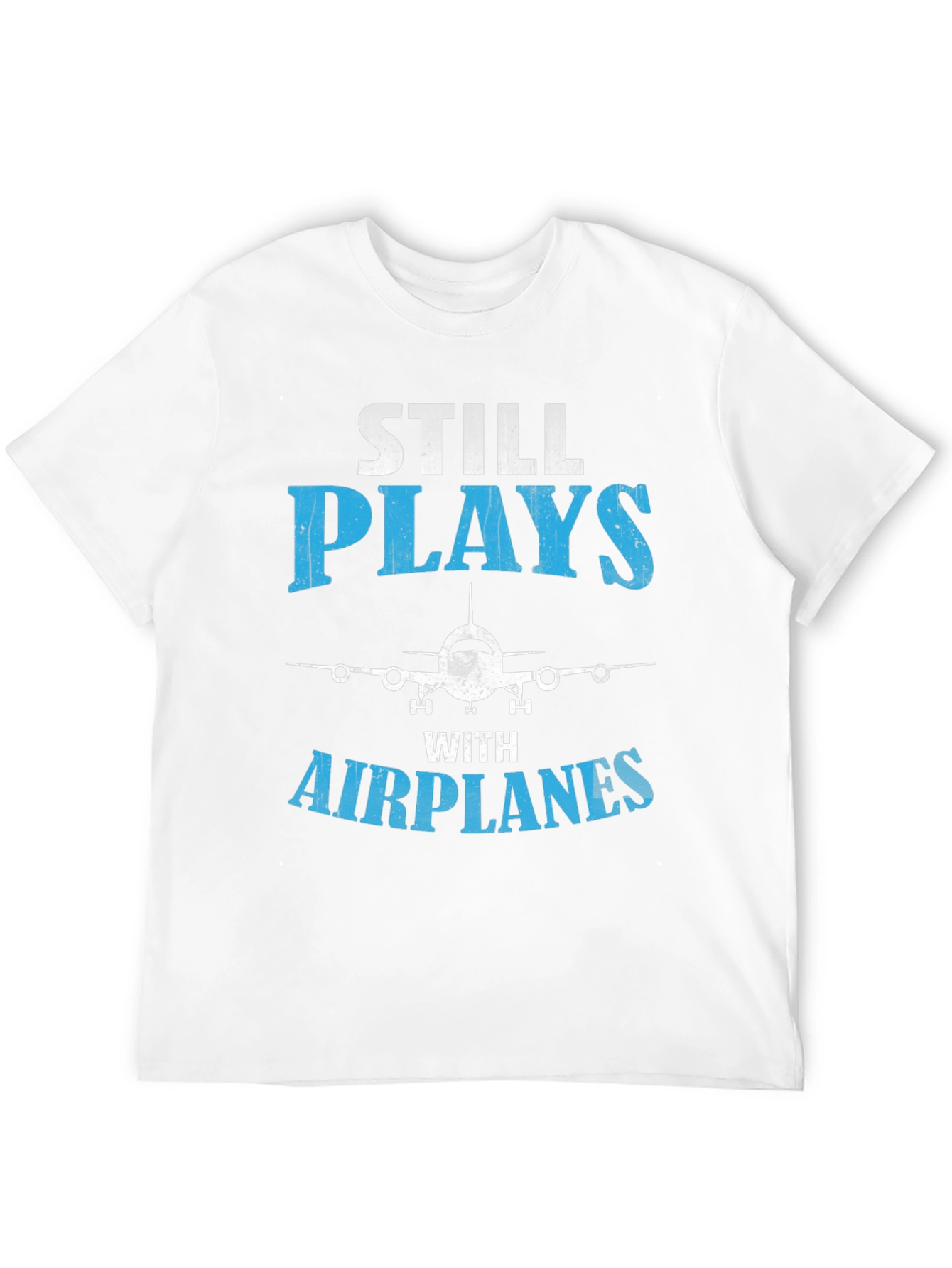 Still Plays With Airplanes - Graphic Tee