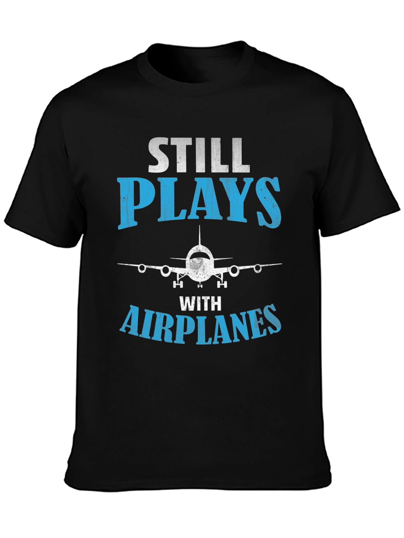 Still Plays With Airplanes - Graphic Tee