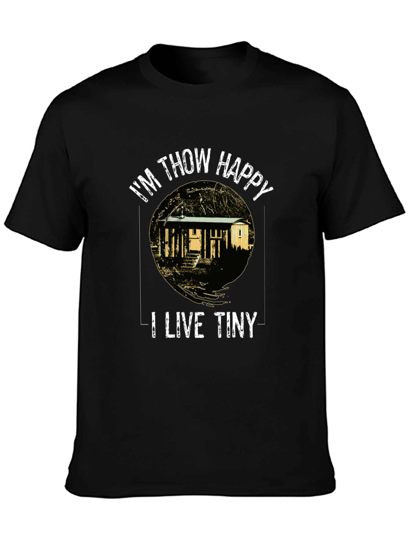 Im Thow Happy I Live Tiny T-Shirt