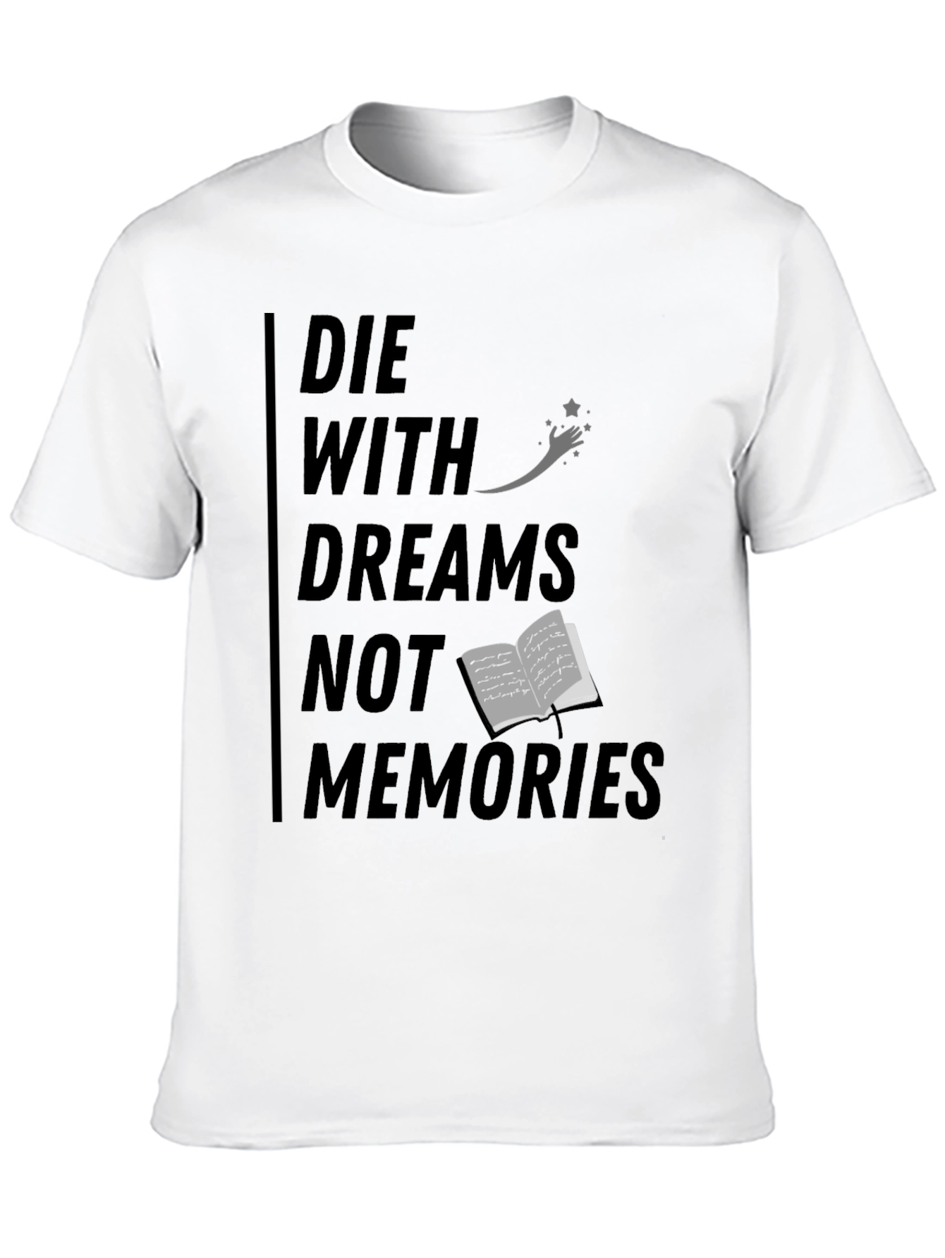 Die With Dreams Graphic T-Shirt